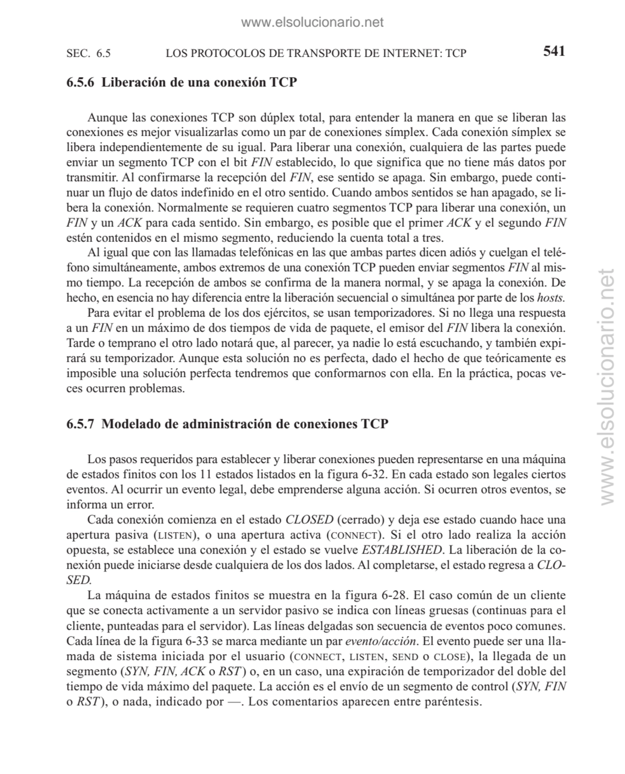 LOS PROTOCOLOS DE TRANSPORTE DE INTERNET: TCP
6.5.6 Liberación de una conexión TCP
Aunque las con…