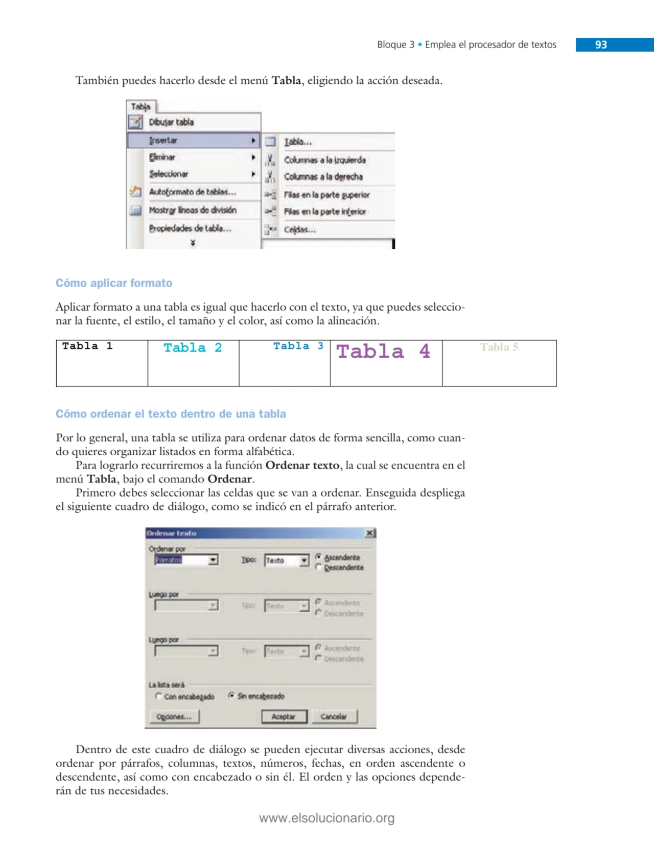 Bloque 3 • Emplea el procesador de textos 93
También puedes hacerlo desde el menú Tabla, eligiendo…