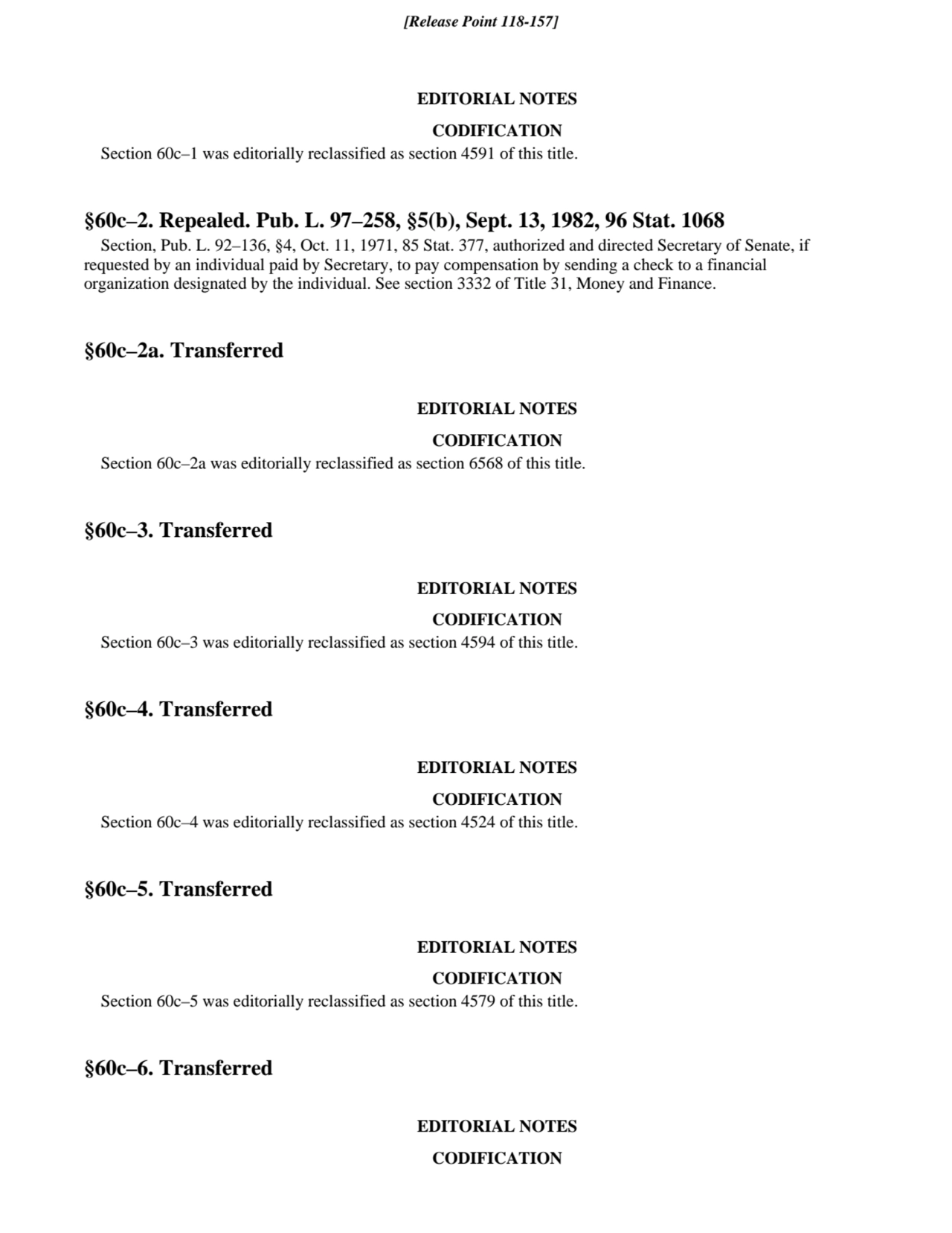 EDITORIAL NOTES
CODIFICATION
Section 60c–1 was editorially reclassified as section 4591 of this t…