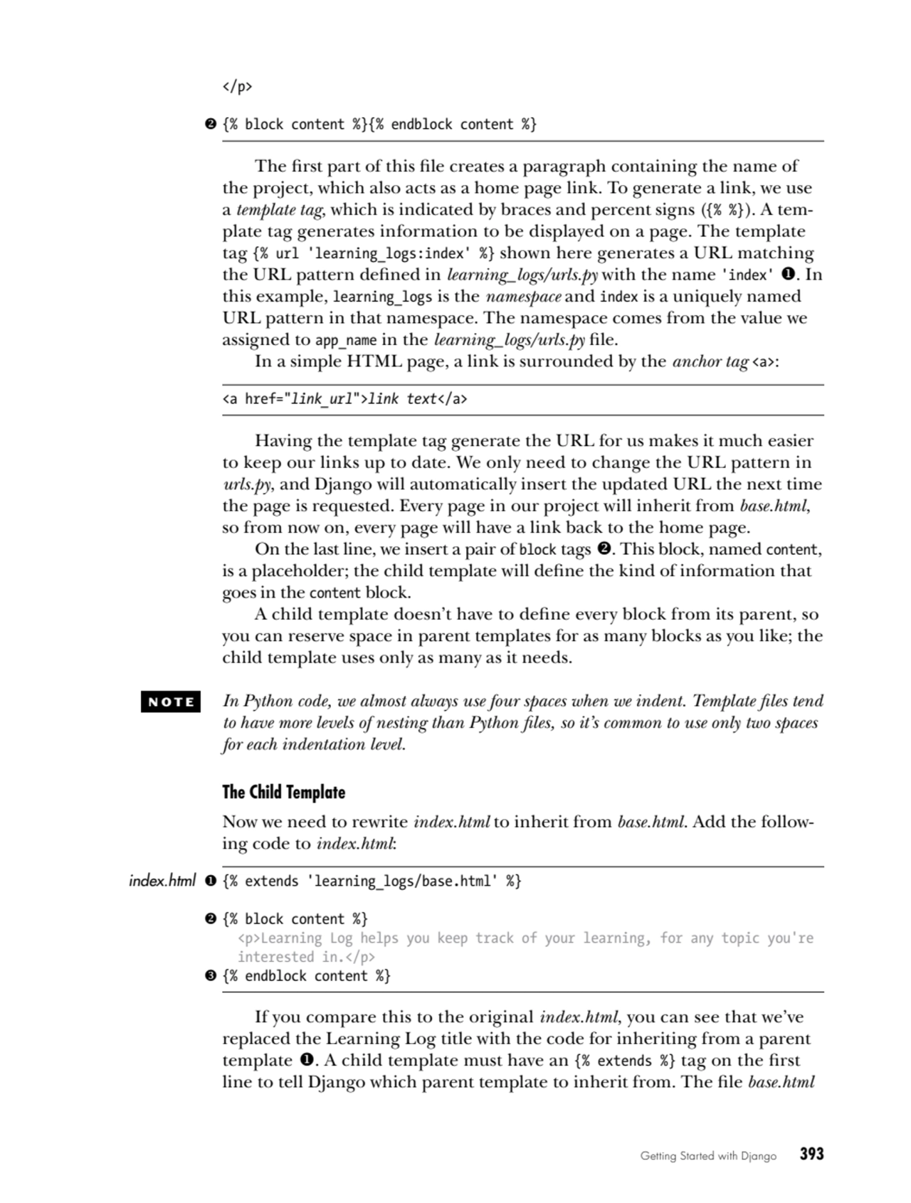 Getting Started with Django   393
</p>
2 {% block content %}{% endblock content %}
The first par…