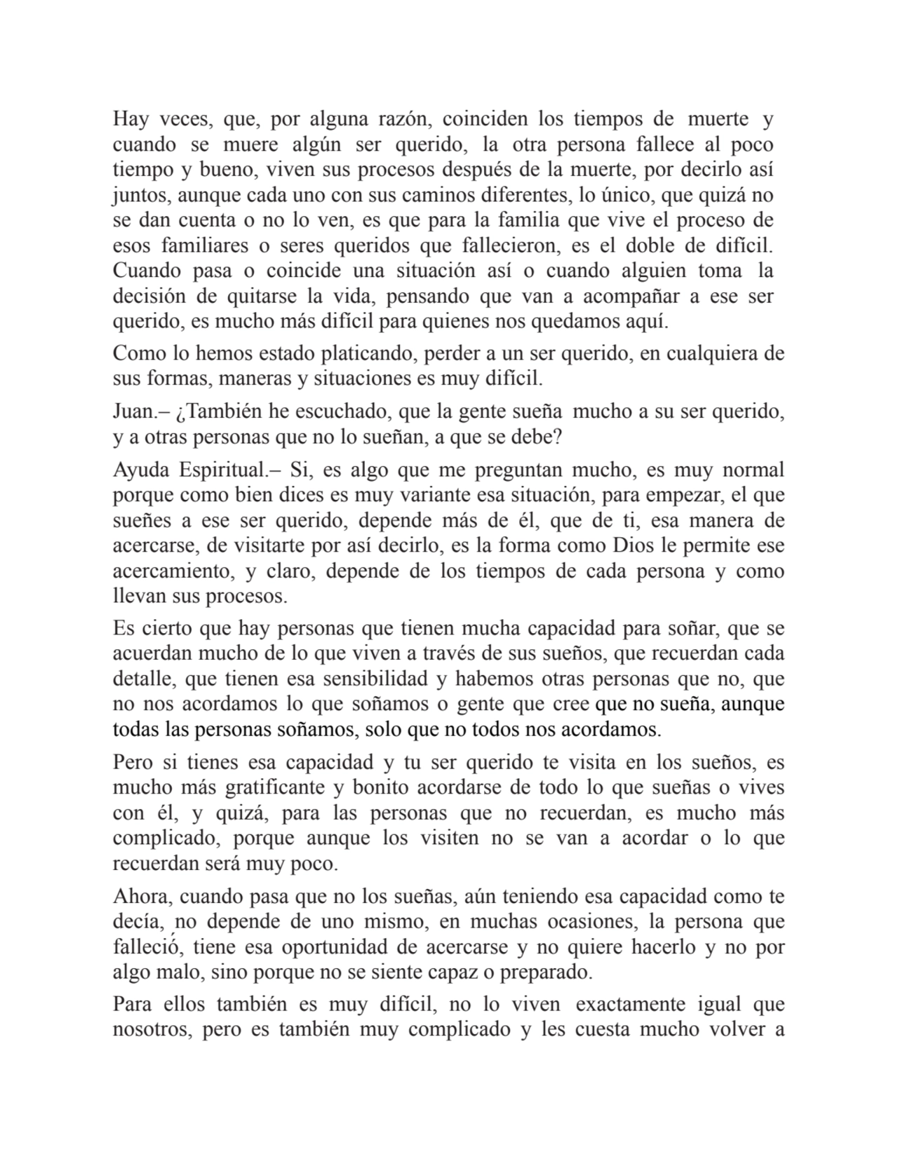 Hay veces, que, por alguna razón, coinciden los tiempos de muerte y
cuando se muere algún ser quer…