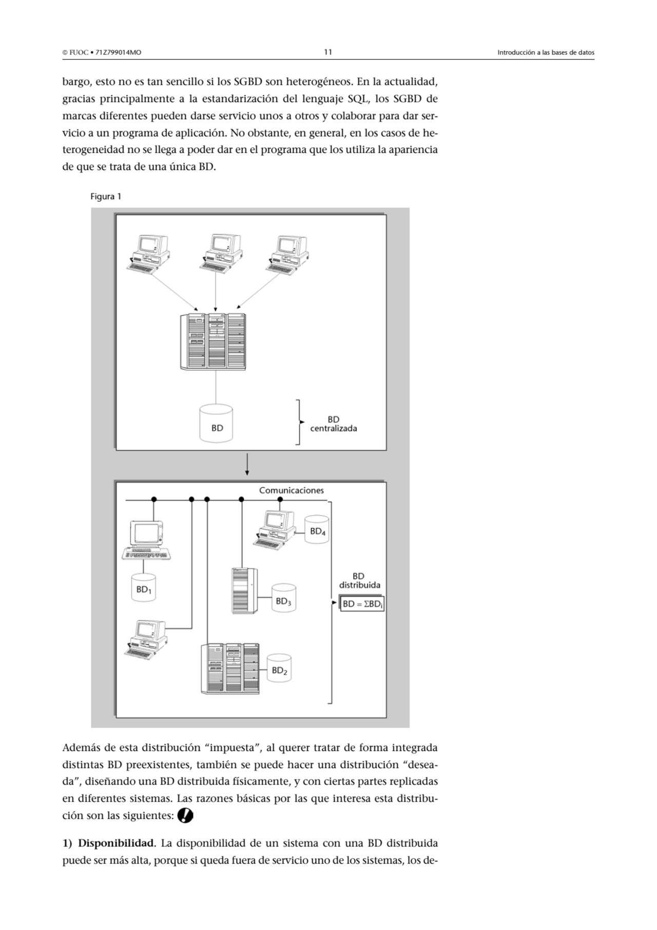  FUOC • 71Z799014MO 11 Introducción a las bases de datos
bargo, esto no es tan sencillo si los SG…