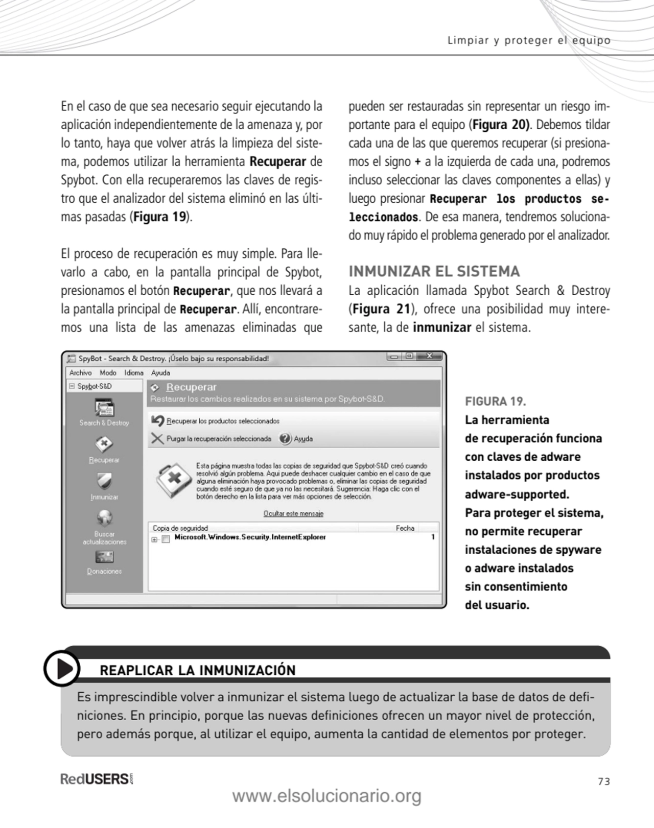 73
Limpiar y proteger el equipo
En el caso de que sea necesario seguir ejecutando la
aplicación …