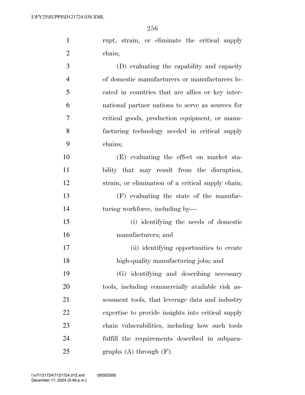 256 
1 rupt, strain, or eliminate the critical supply 
2 chain; 
3 (D) evaluating the capability…