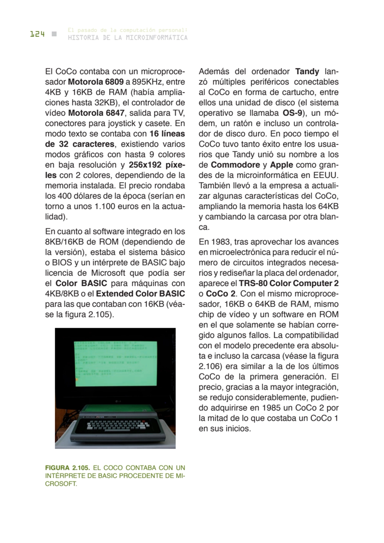 124 historia de la microinformática
el pasado de la computación personal:
El CoCo contaba con un …