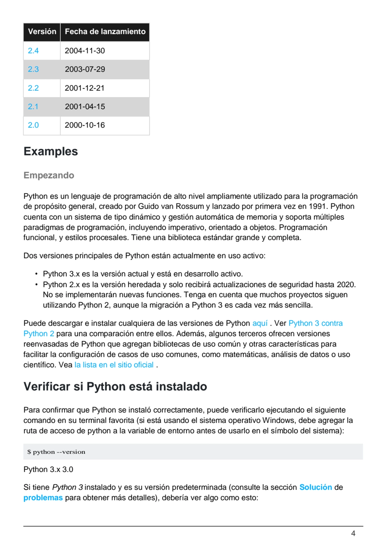 4
$ python --version
Versión Fecha de lanzamiento
2.4 2004-11-30
2.3 2003-07-29
2.2 2001-12-21…