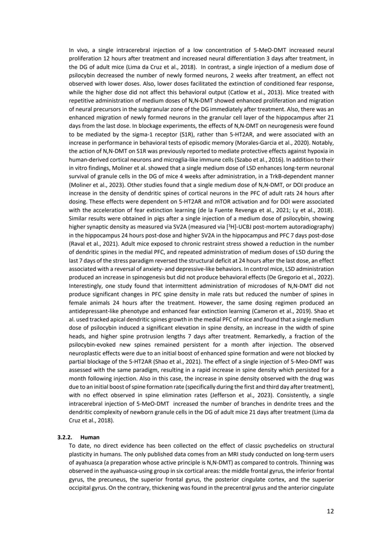 12
In vivo, a single intracerebral injection of a low concentration of 5-MeO-DMT increased neural …