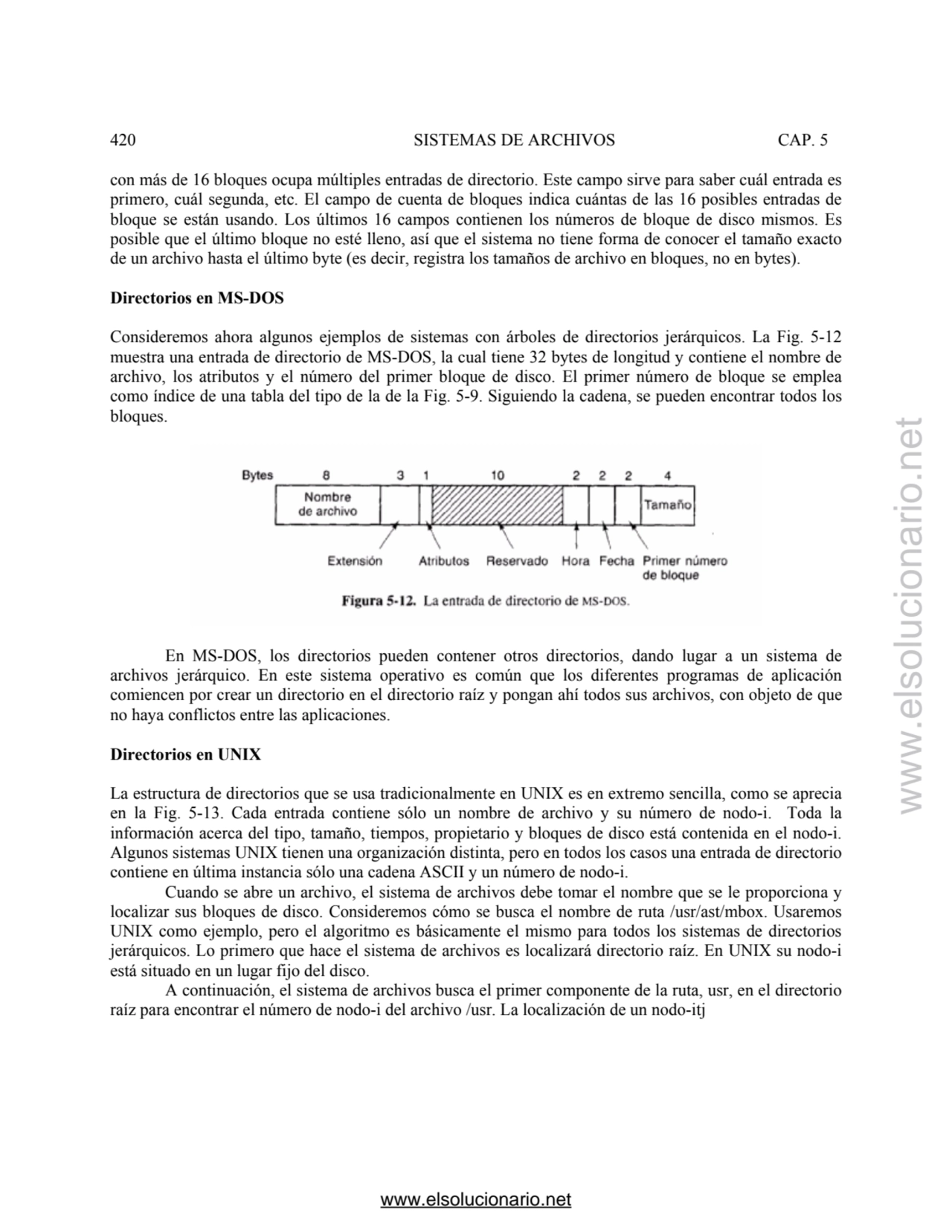 420 SISTEMAS DE ARCHIVOS CAP. 5 
con más de 16 bloques ocupa múltiples entradas de directorio. Est…