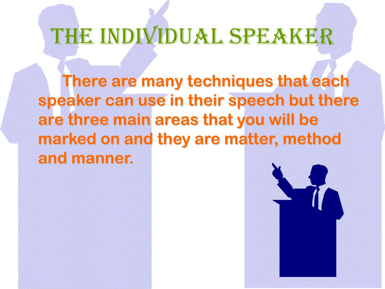 The Individual Speaker
There are many techniques that each 
speaker can use in their speech but t…