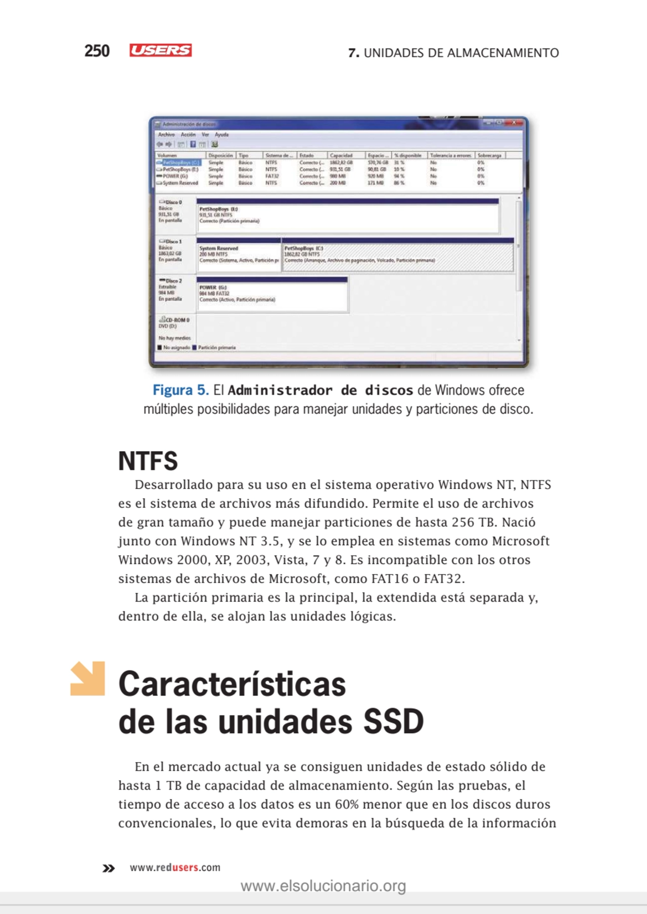 250 7. UNIDADES DE ALMACENAMIENTO
www.redusers.com
Figura 5. El Administrador de discos de Window…