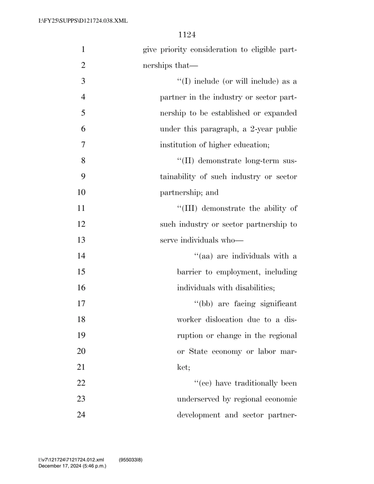 1124 
1 give priority consideration to eligible part2 nerships that— 
3 ‘‘(I) include (or will i…