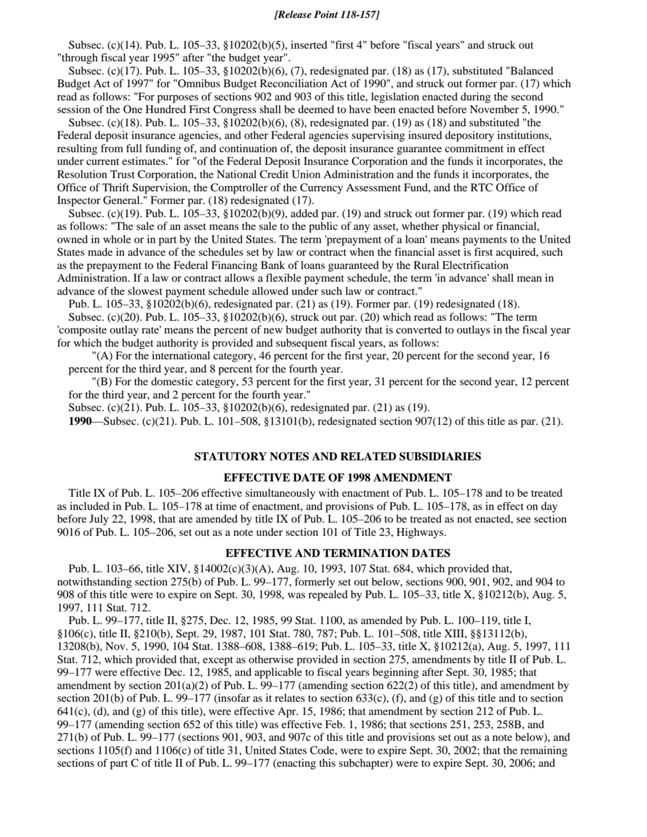 Subsec. (c)(14). Pub. L. 105–33, §10202(b)(5), inserted "first 4" before "fiscal years" and struck …