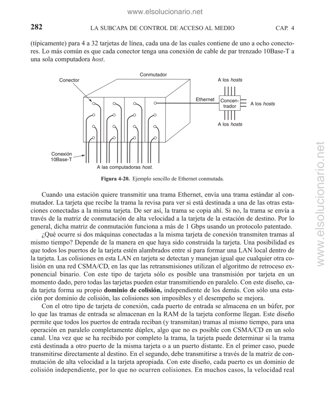 Cuando una estación quiere transmitir una trama Ethernet, envía una trama estándar al conmutador. …