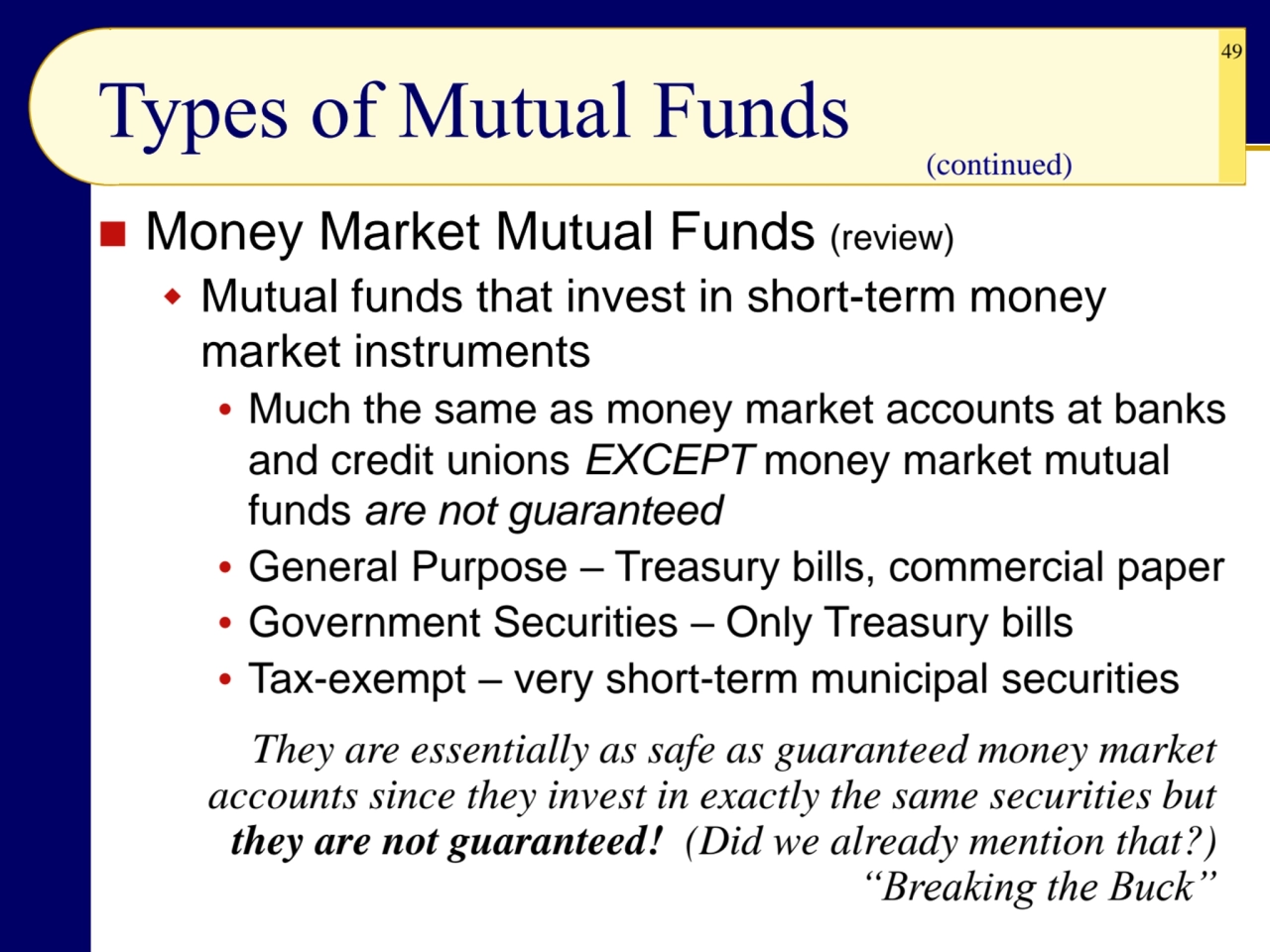 49
◼ Money Market Mutual Funds (review)
 Mutual funds that invest in short-term money 
market i…