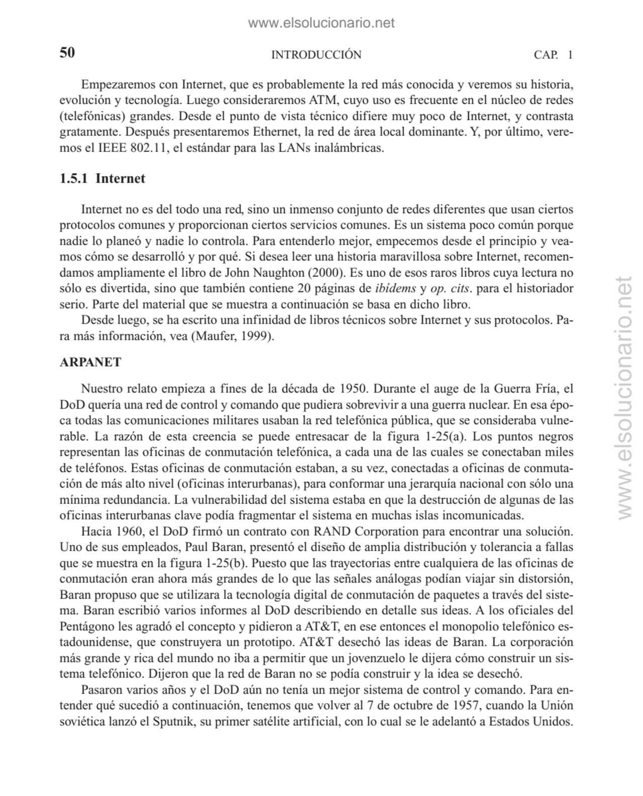Empezaremos con Internet, que es probablemente la red más conocida y veremos su historia,
evolució…