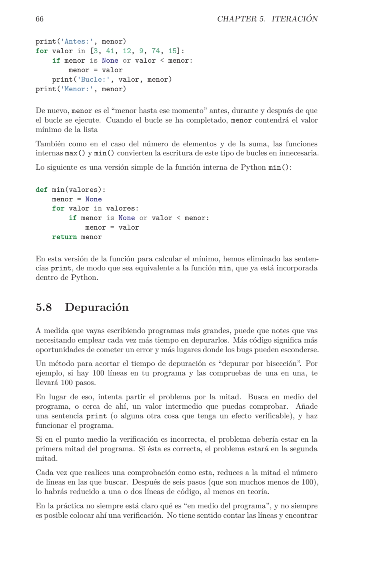 66 CHAPTER 5. ITERACIÓN
print('Antes:', menor)
for valor in [3, 41, 12, 9, 74, 15]:
if menor is …