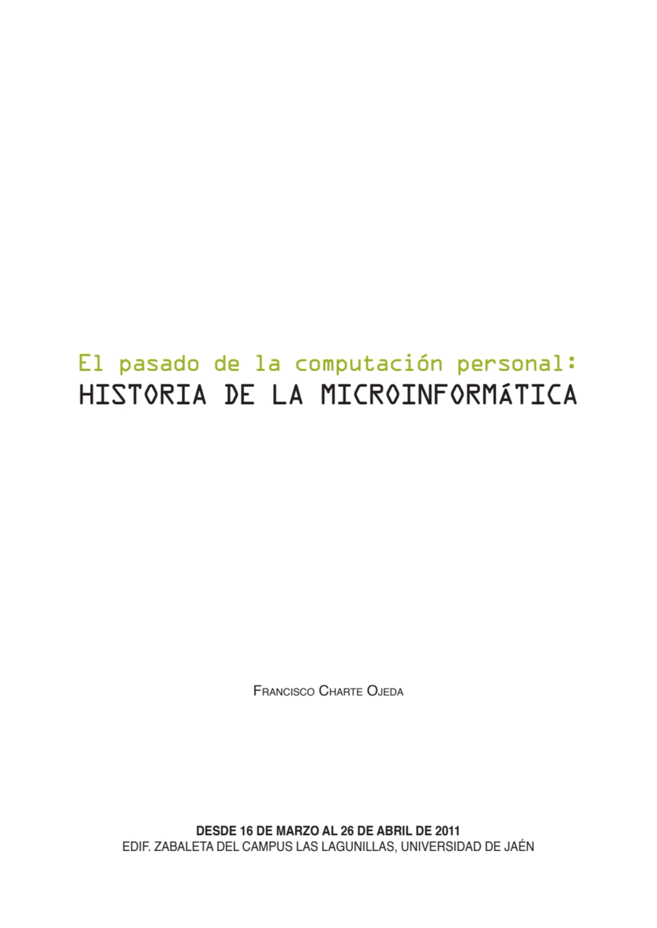 historia de la microinformática
El pasado de la computación personal:
Francisco Charte Ojeda
DES…