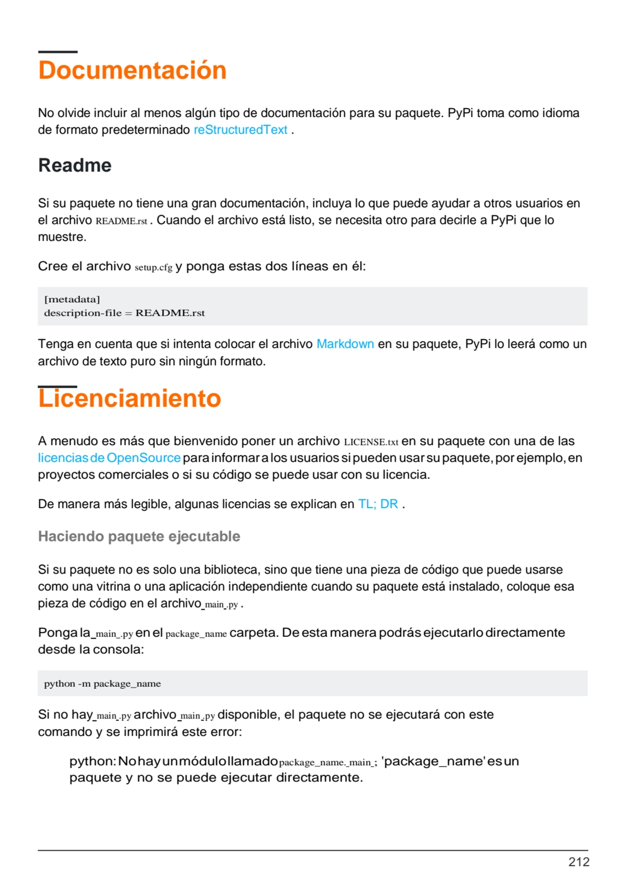 212
[metadata]
description-file = README.rst
python -m package_name
Documentación
No olvide in…