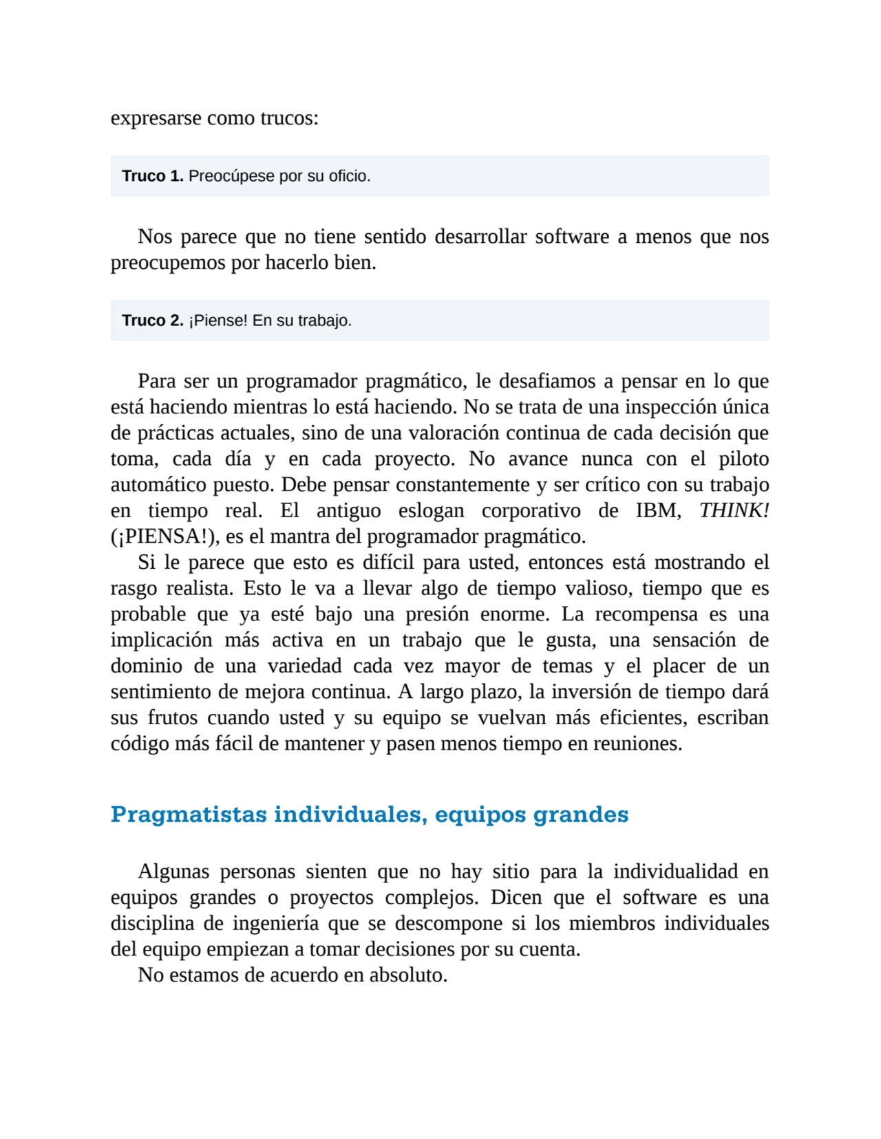 expresarse como trucos:
Truco 1. Preocúpese por su oficio.
Nos parece que no tiene sentido desarr…