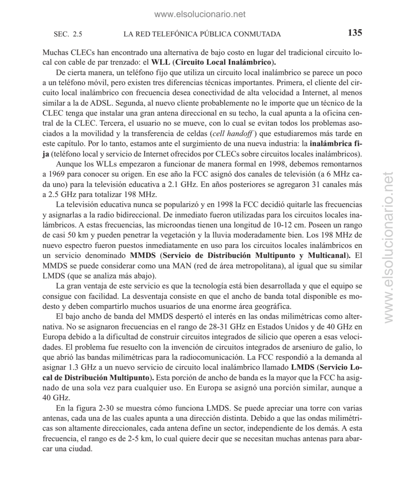 Muchas CLECs han encontrado una alternativa de bajo costo en lugar del tradicional circuito local …