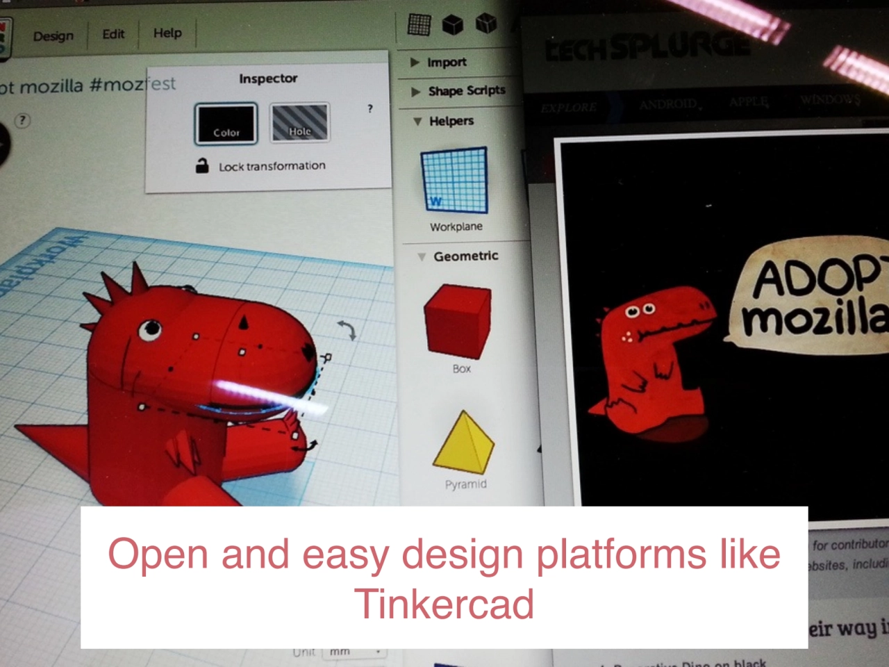 Open and easy design platforms like 
Tinkercad