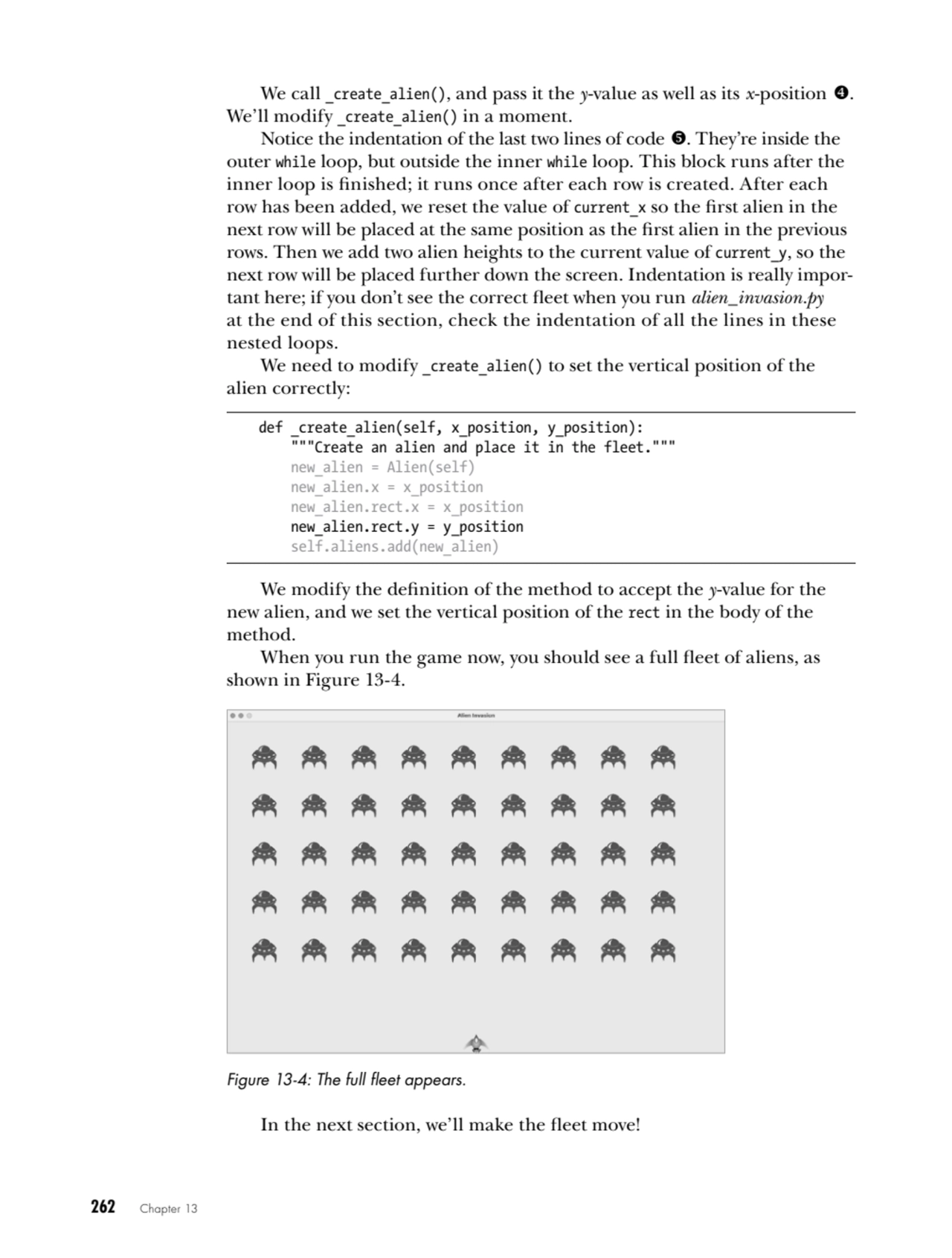 262   Chapter 13
We call _create_alien(), and pass it the y-value as well as its x-position 4. 
W…