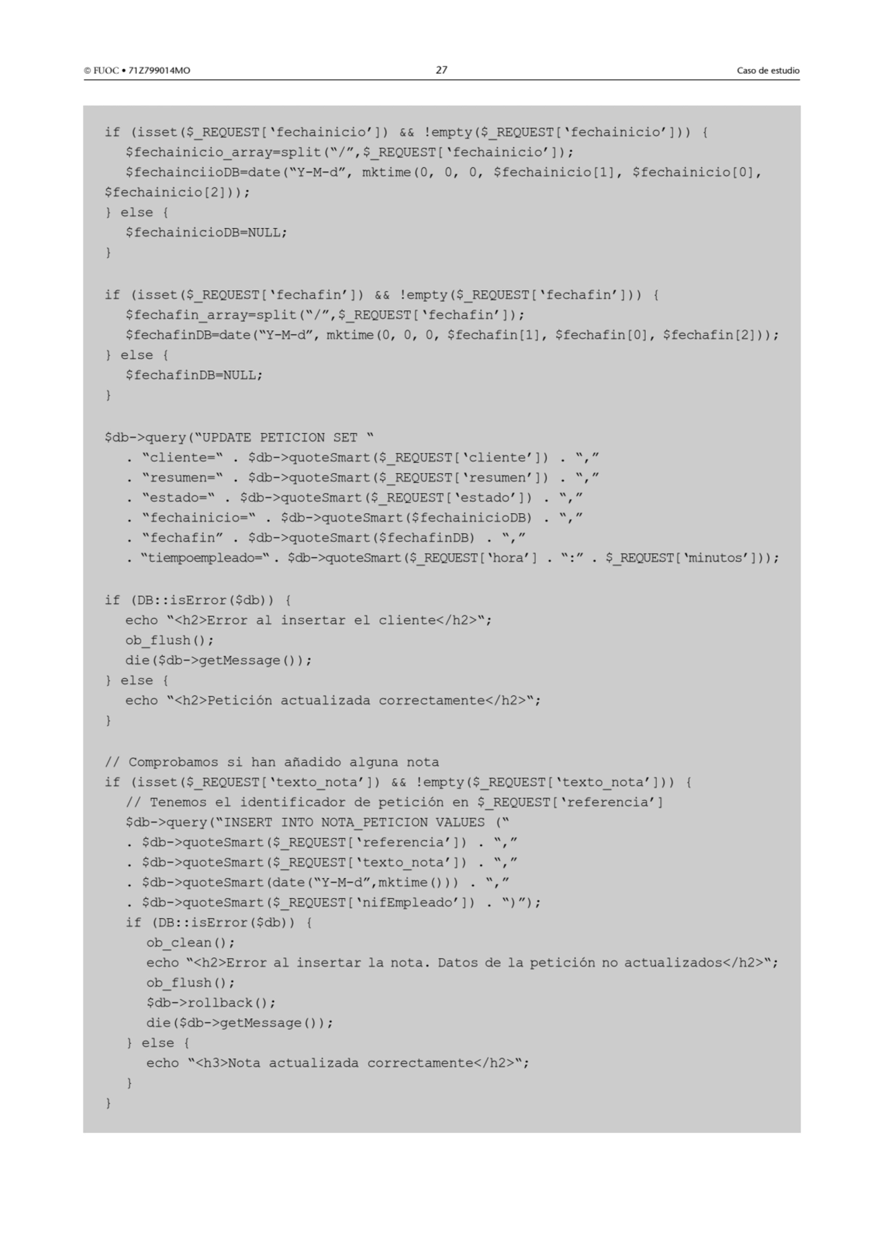  FUOC • 71Z799014MO 27 Caso de estudio
if (isset($_REQUEST[‘fechainicio’]) && !empty($_REQUEST[‘f…