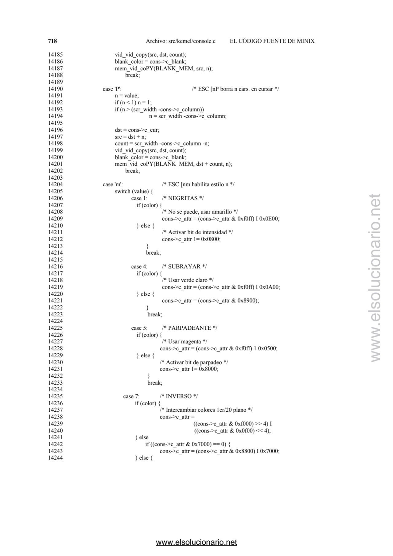 718 Archivo: src/kemel/console.c EL CÓDIGO FUENTE DE MINIX 
14185 vid_vid_copy(src, dst, count); 
…