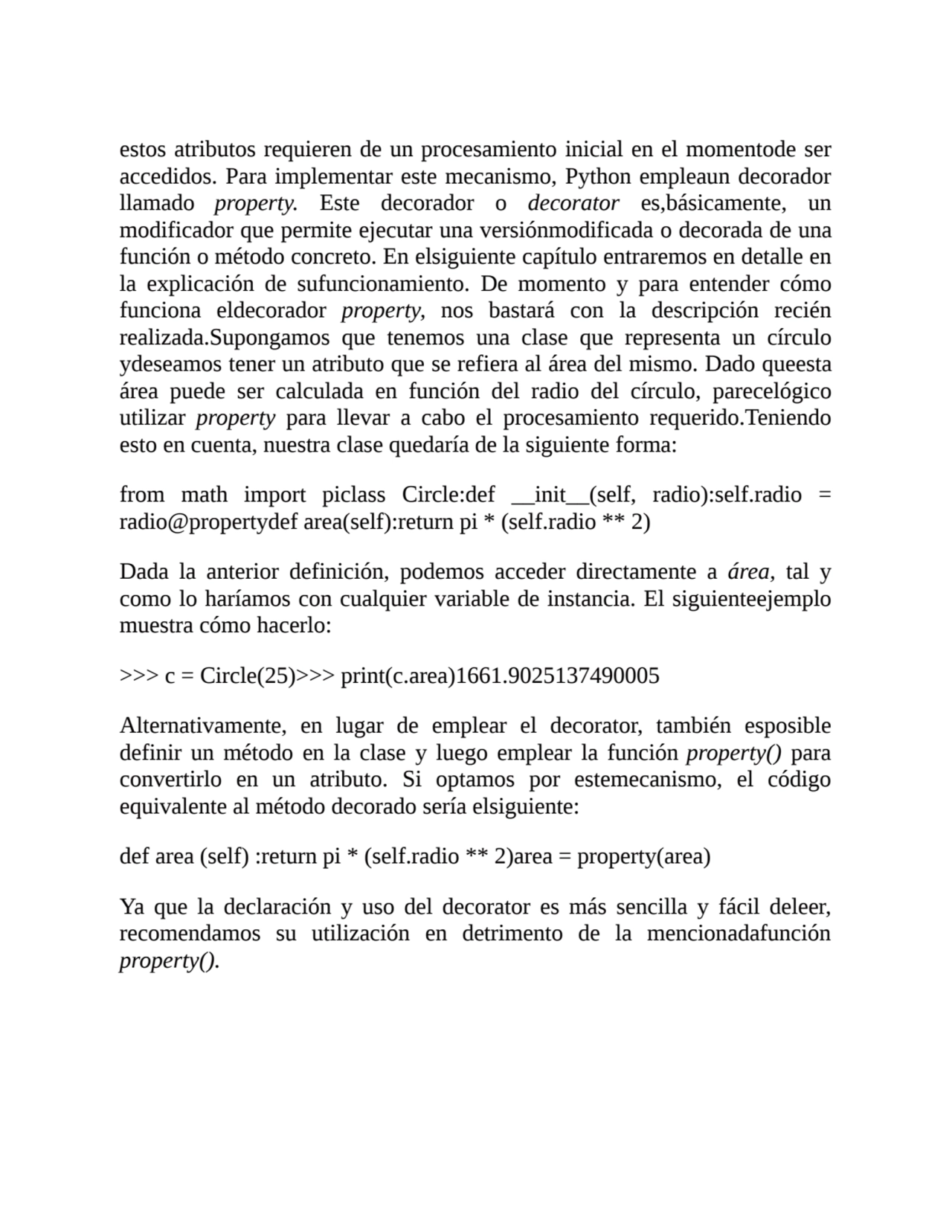 estos atributos requieren de un procesamiento inicial en el momentode ser
accedidos. Para implemen…