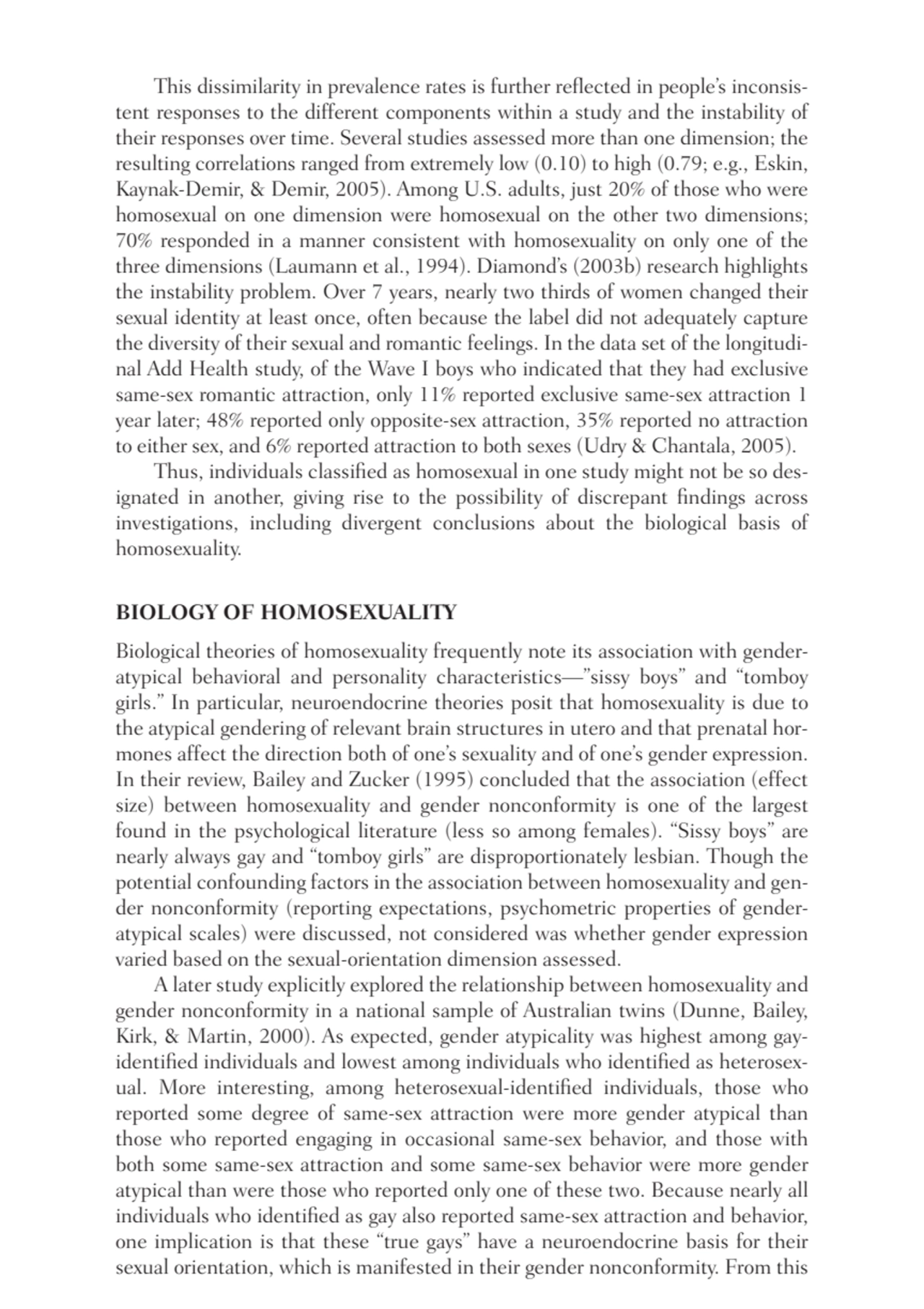 This dissimilarity in prevalence rates is further reflected in people’s inconsistent responses to …