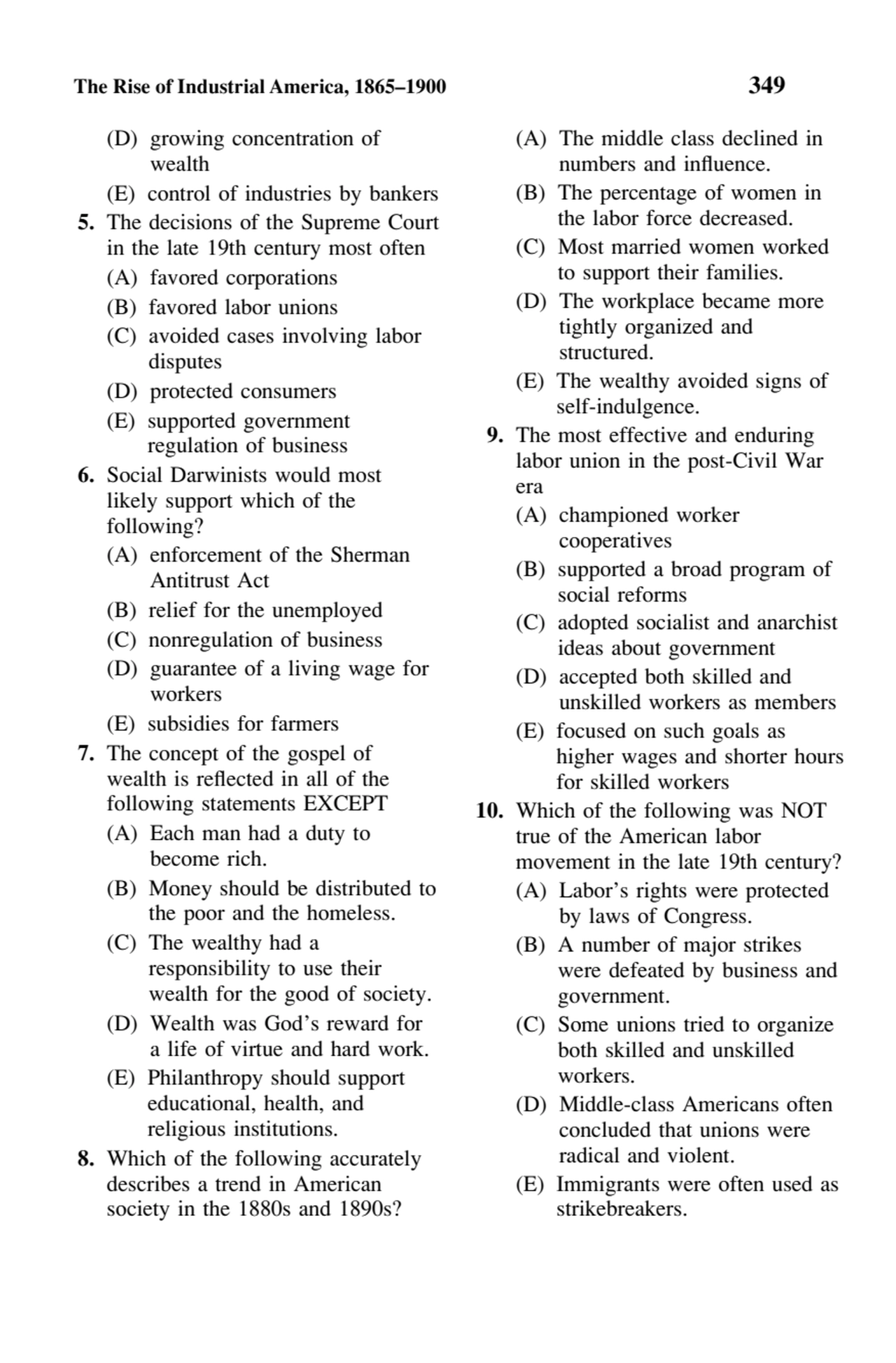 The Rise of Industrial America, 1865–1900 349
(D) growing concentration of
wealth
(E) control of…