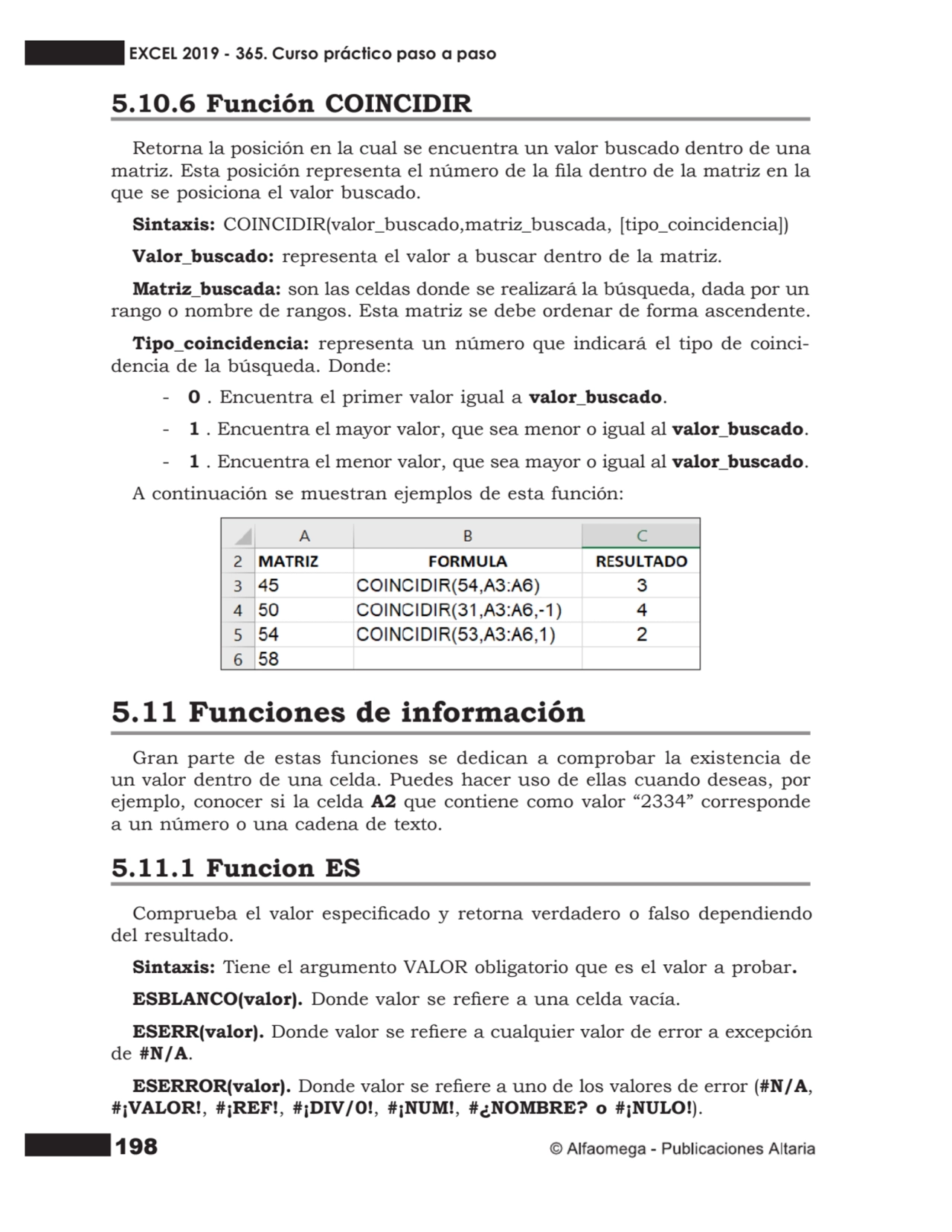 198
5.10.6 Función COINCIDIR
Retorna la posición en la cual se encuentra un valor buscado dentro …