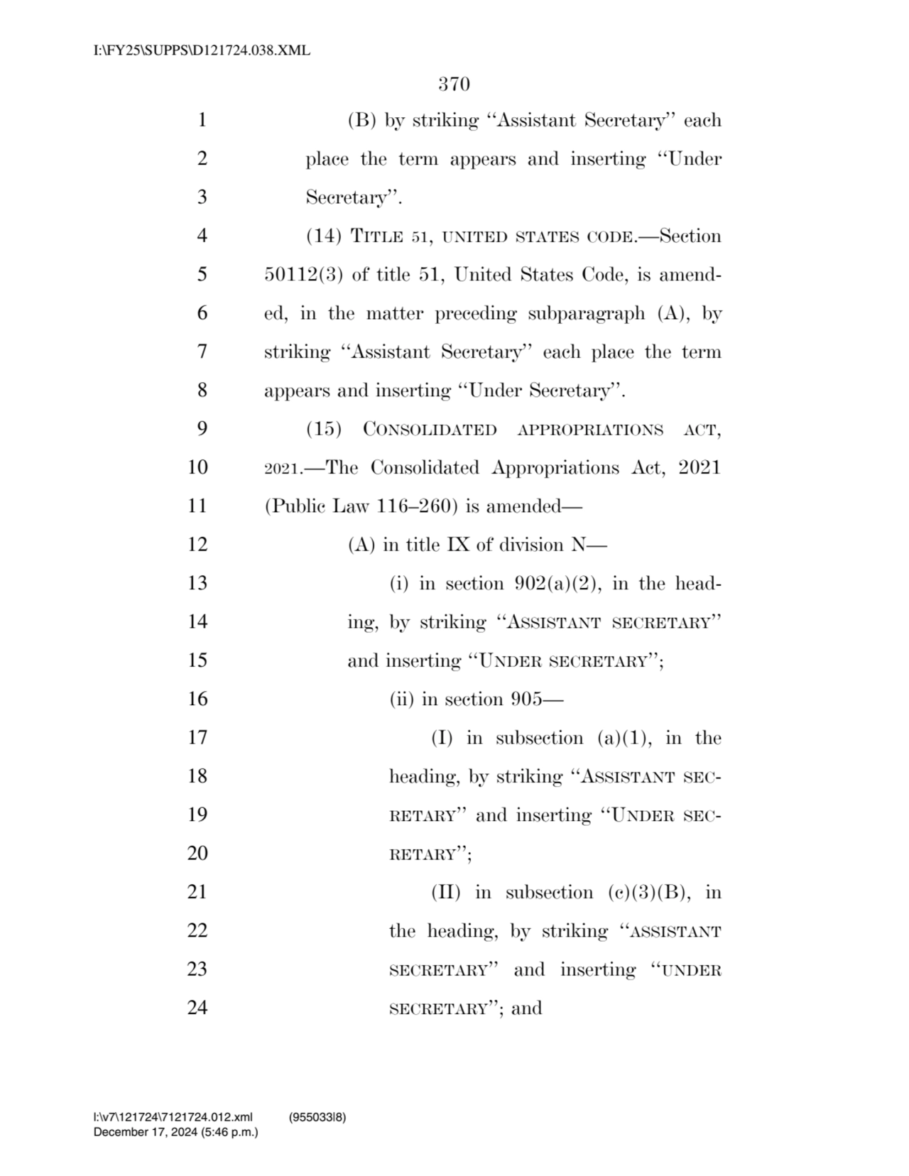 370 
1 (B) by striking ‘‘Assistant Secretary’’ each 
2 place the term appears and inserting ‘‘Und…