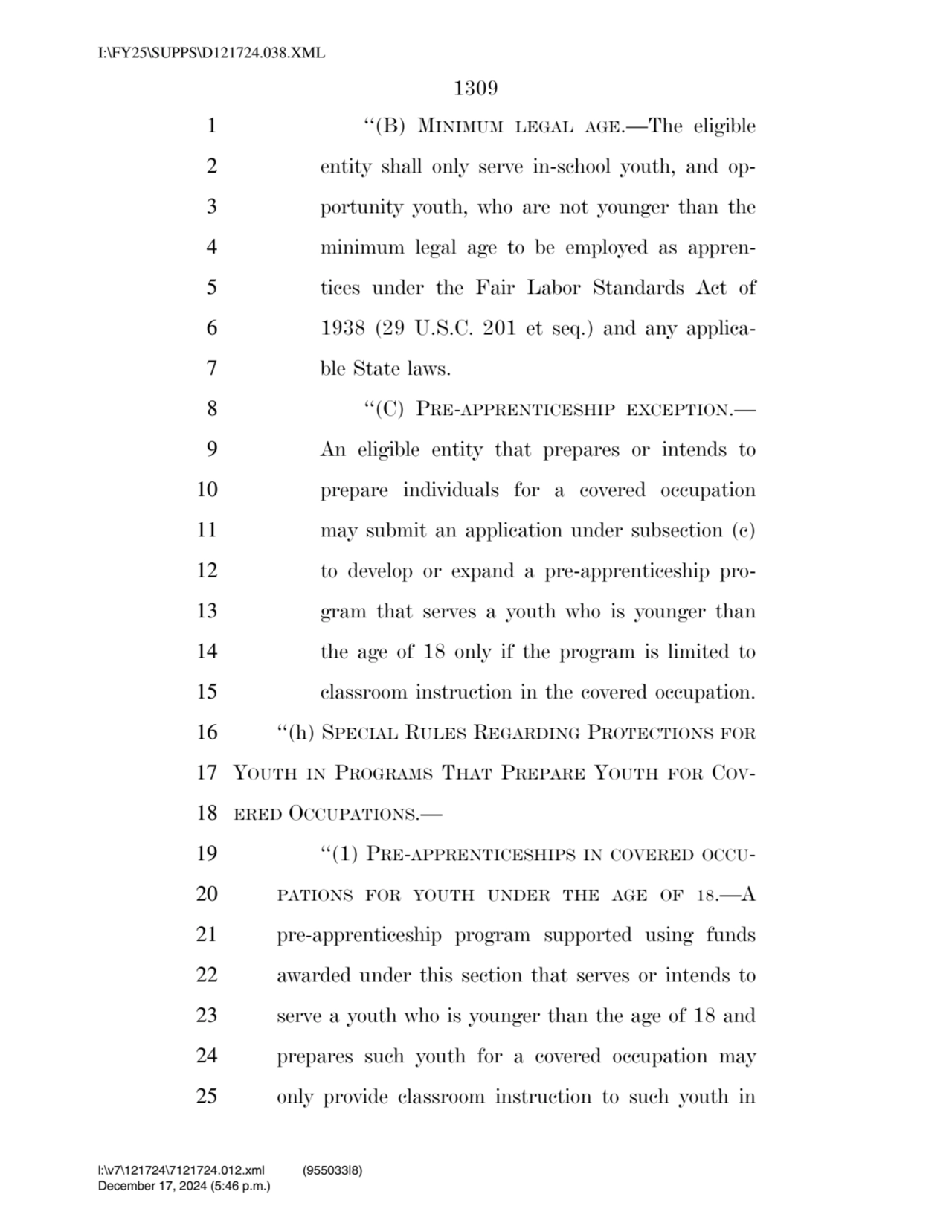 1309 
1 ‘‘(B) MINIMUM LEGAL AGE.—The eligible 
2 entity shall only serve in-school youth, and op…