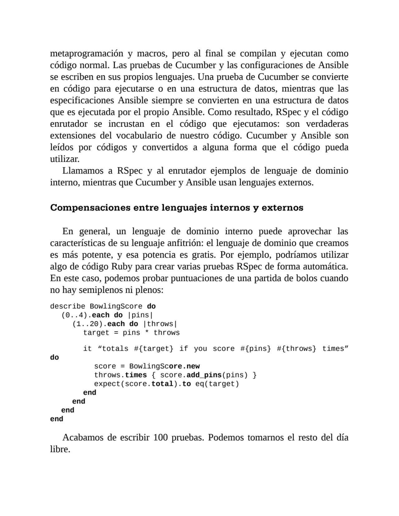 metaprogramación y macros, pero al final se compilan y ejecutan como
código normal. Las pruebas de…