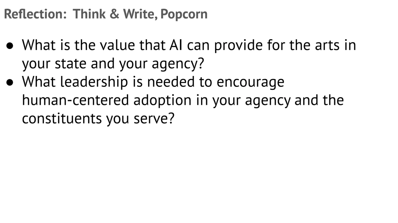 Reflection: Think & Write, Popcorn
● What is the value that AI can provide for the arts in 
your …