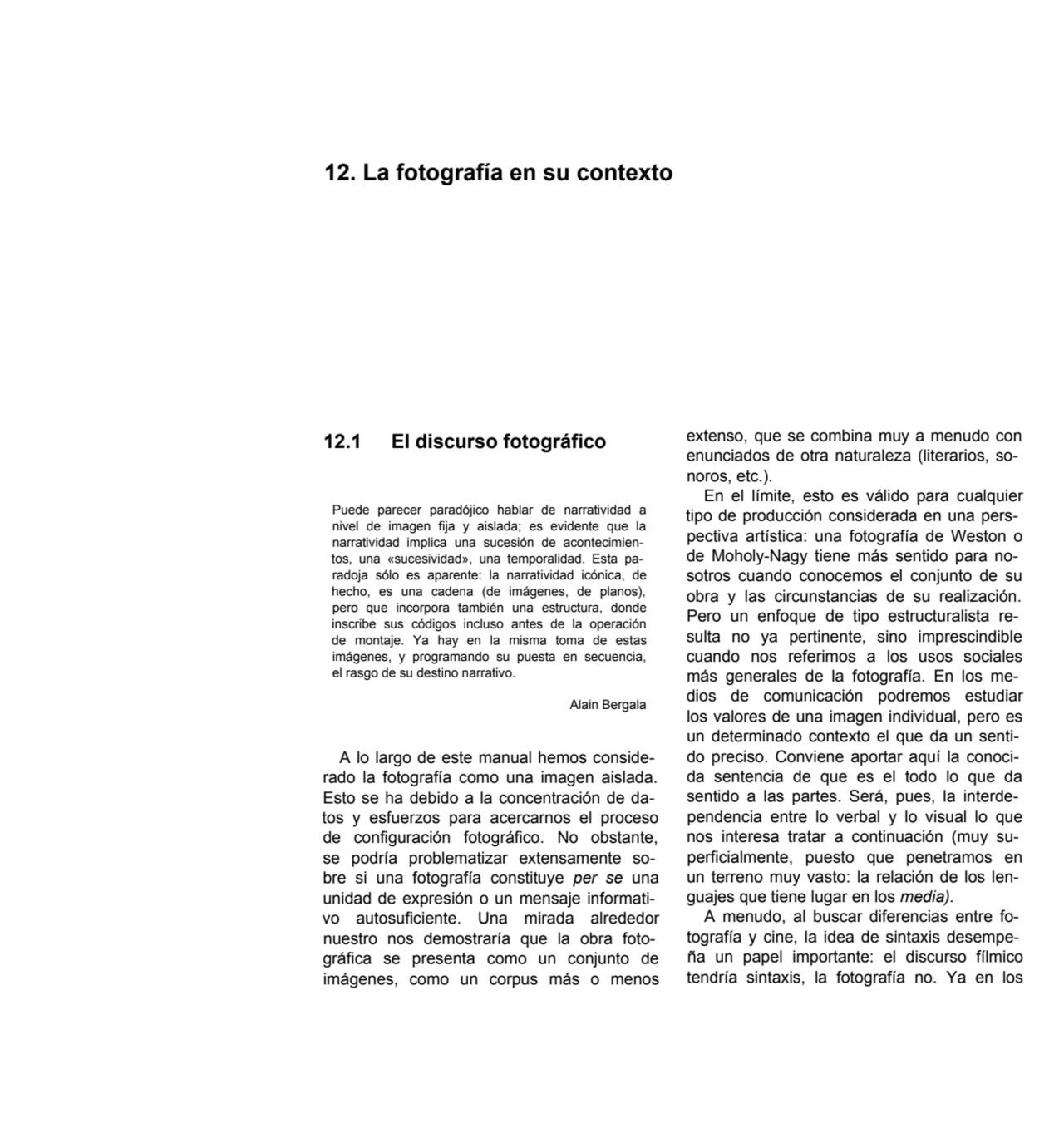 12. La fotografía en su contexto
12.1 El discurso fotográfico
A lo largo de este manual hemos con…