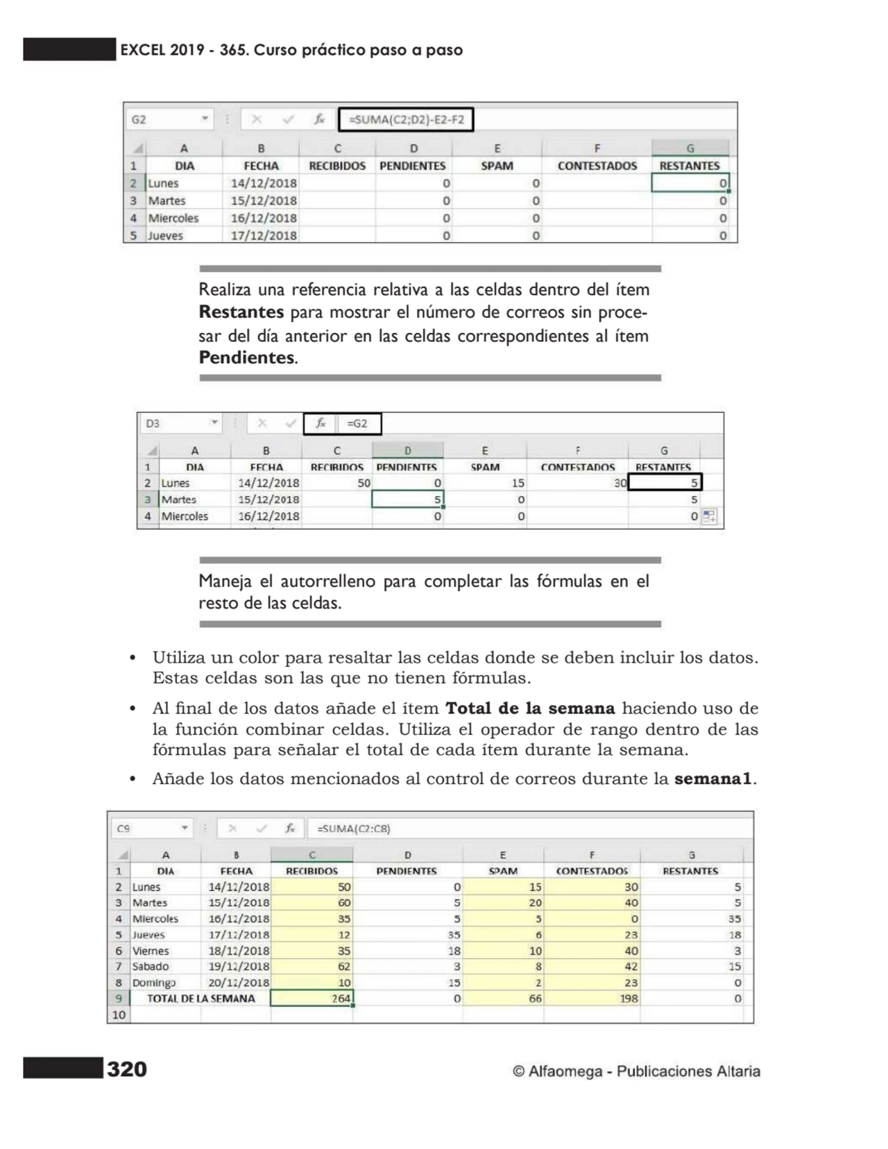 320
Realiza una referencia relativa a las celdas dentro del ítem
Restantes para mostrar el número…