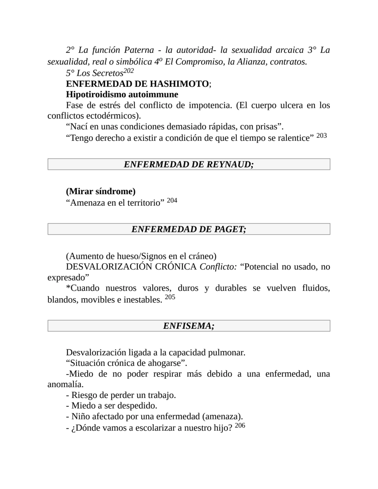 2° La función Paterna - la autoridad- la sexualidad arcaica 3° La
sexualidad, real o simbólica 4o …