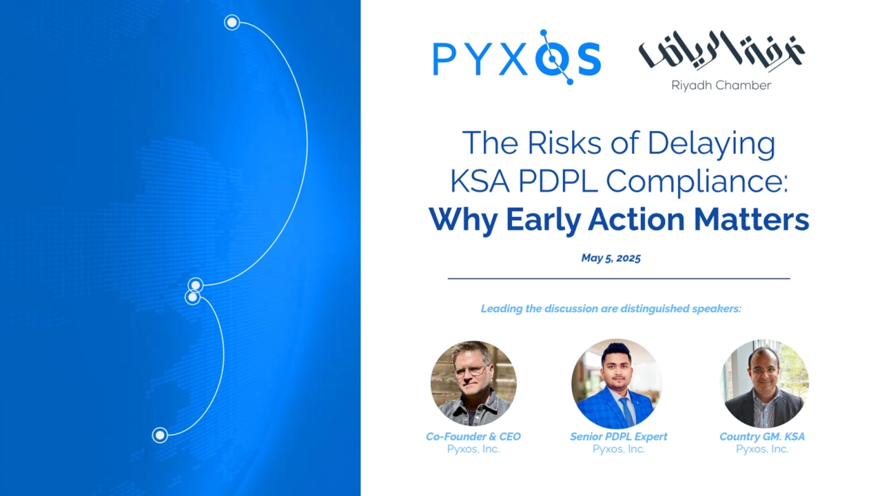 The Risks of Delaying KSA PDPL Compliance: Why Early Action Matters (by Pyxos - May 2025)