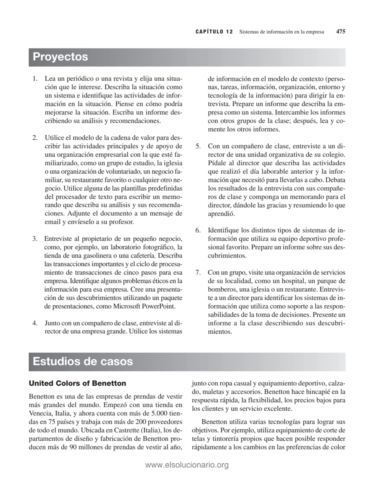 CAPÍTULO 12 Sistemas de información en la empresa 475
1. Lea un periódico o una revista y elija un…