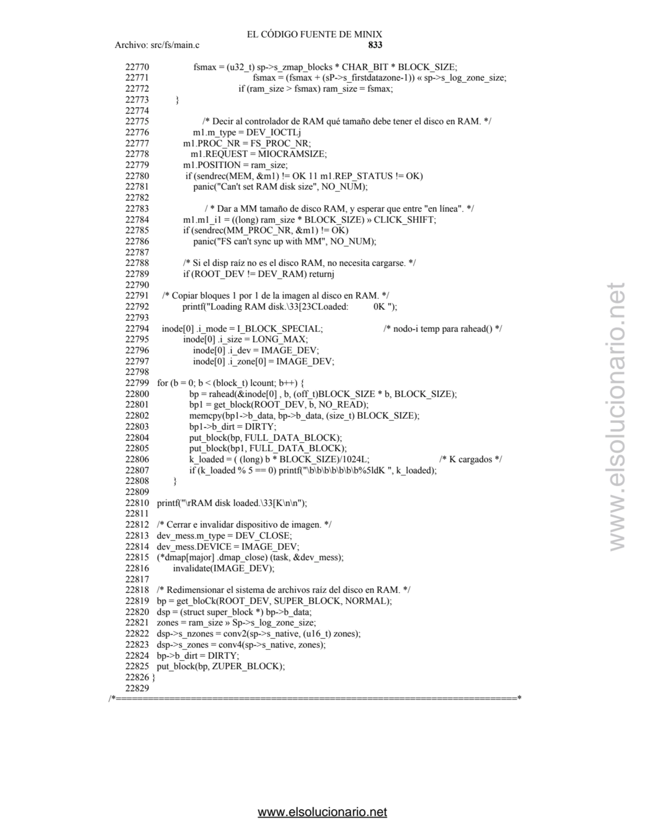  EL CÓDIGO FUENTE DE MINIX
 Archivo: src/fs/main.c 833 
22770 fsmax = (u32_t) sp->s_zmap_blocks *…