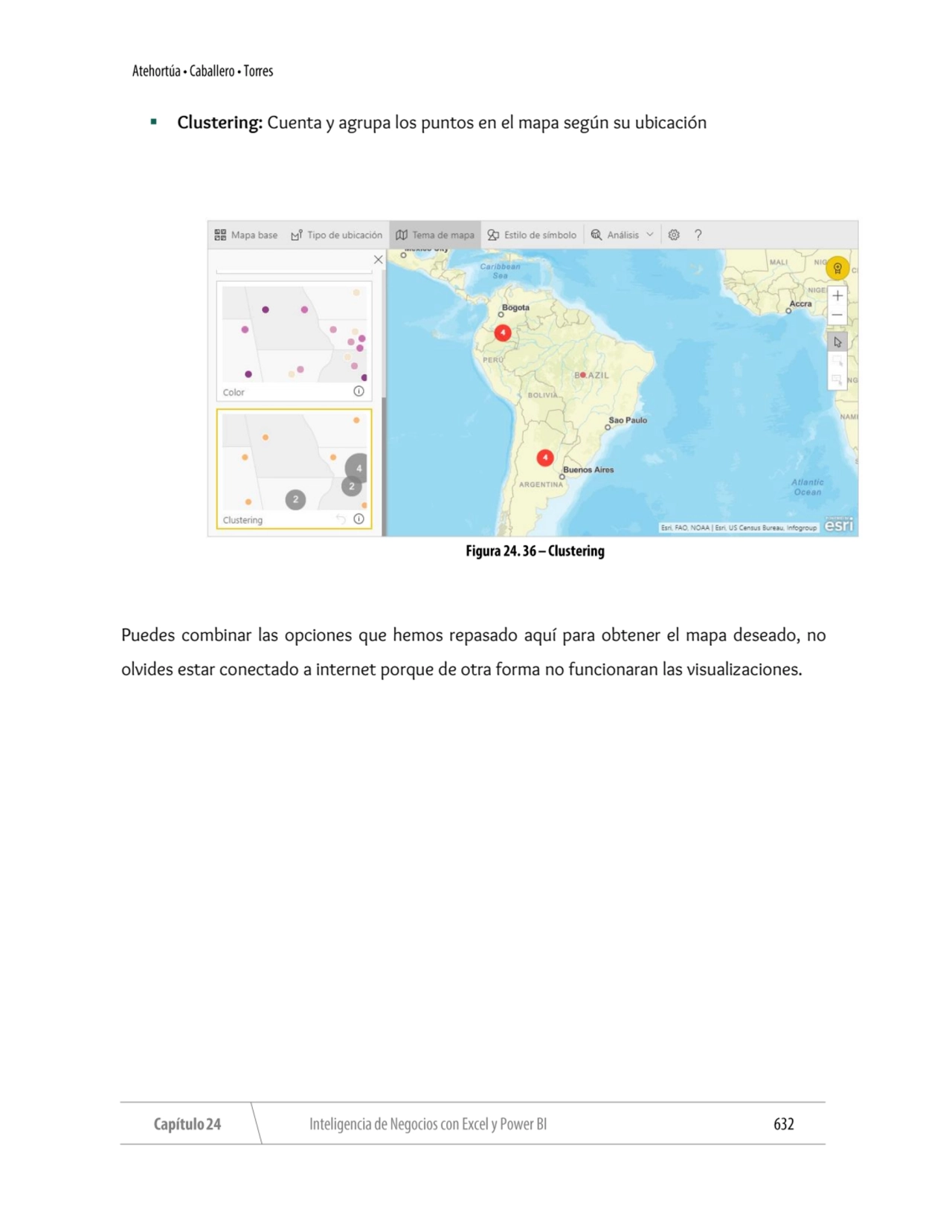 ▪ Clustering: Cuenta y agrupa los puntos en el mapa según su ubicación
Puedes combinar las opcione…