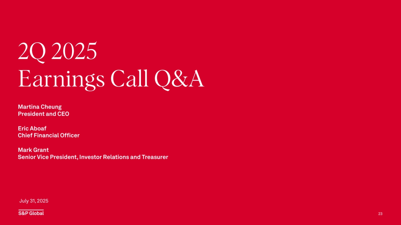 July 31, 2025
Martina Cheung
President and CEO
Eric Aboaf
Chief Financial Officer
Mark Grant
Senior Vice President, Investor Relations and Treasurer
23
2Q 2025
Earnings Call Q&A