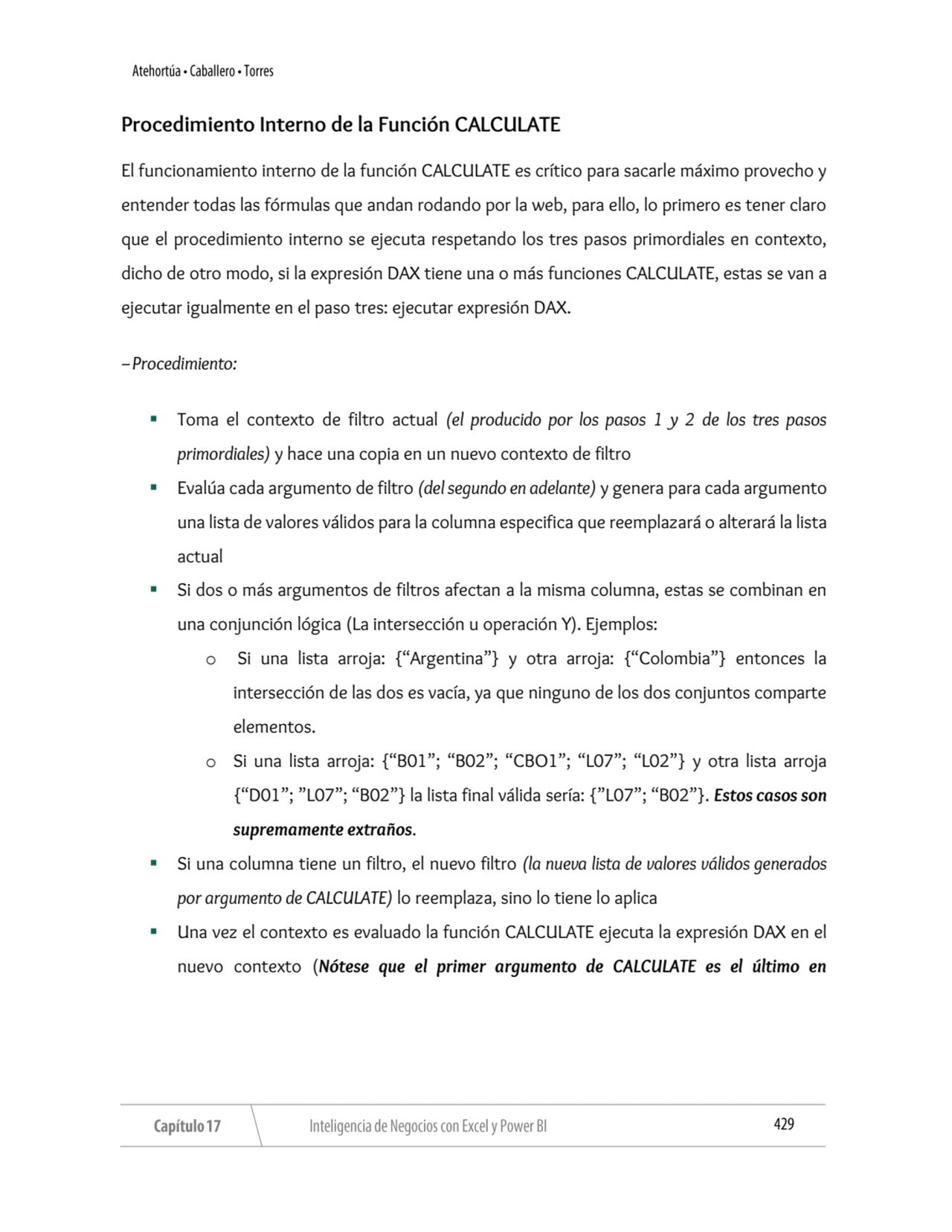 Procedimiento Interno de la Función CALCULATE
El funcionamiento interno de la función CALCULATE es…