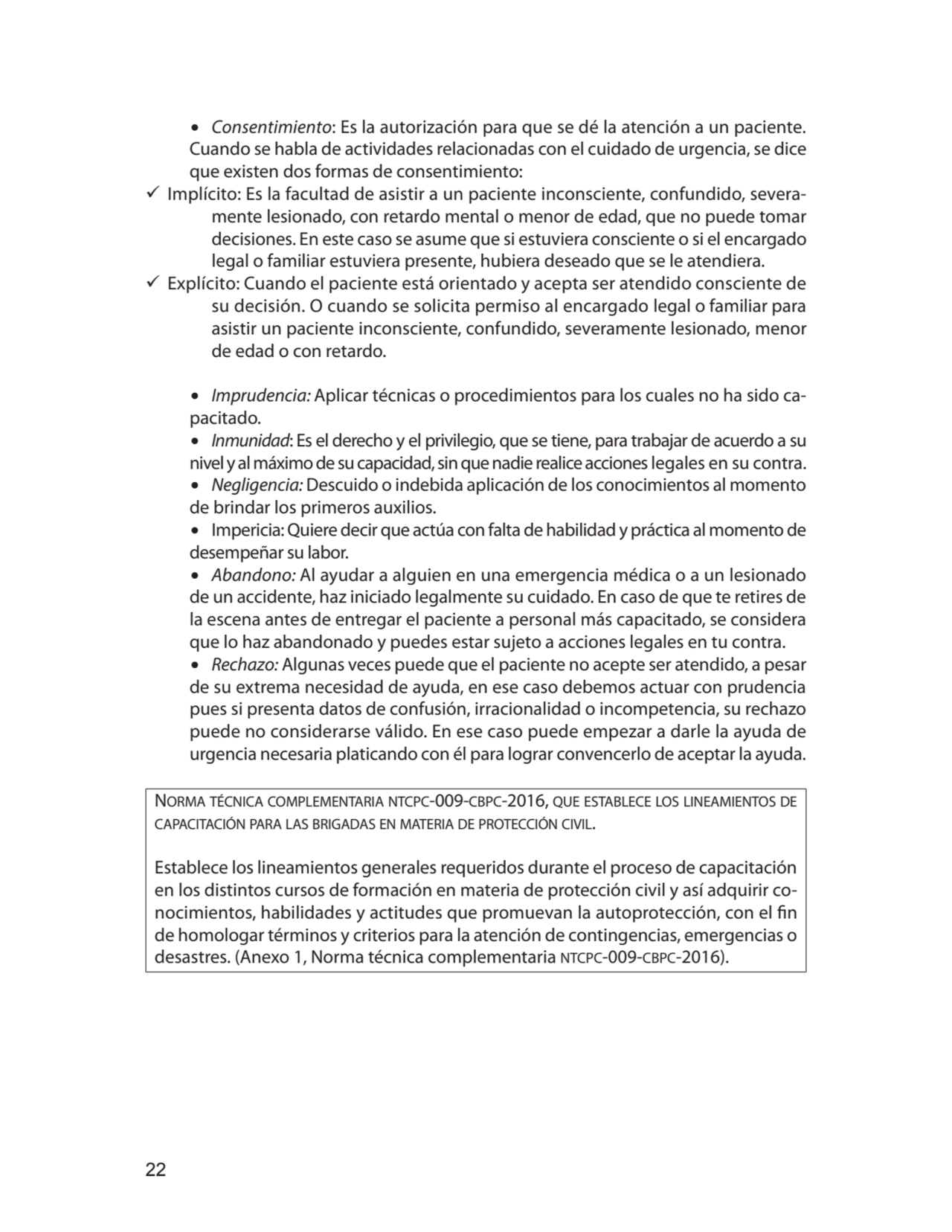 22
∙ Consentimiento: Es la autorización para que se dé la atención a un paciente. 
Cuando se habl…