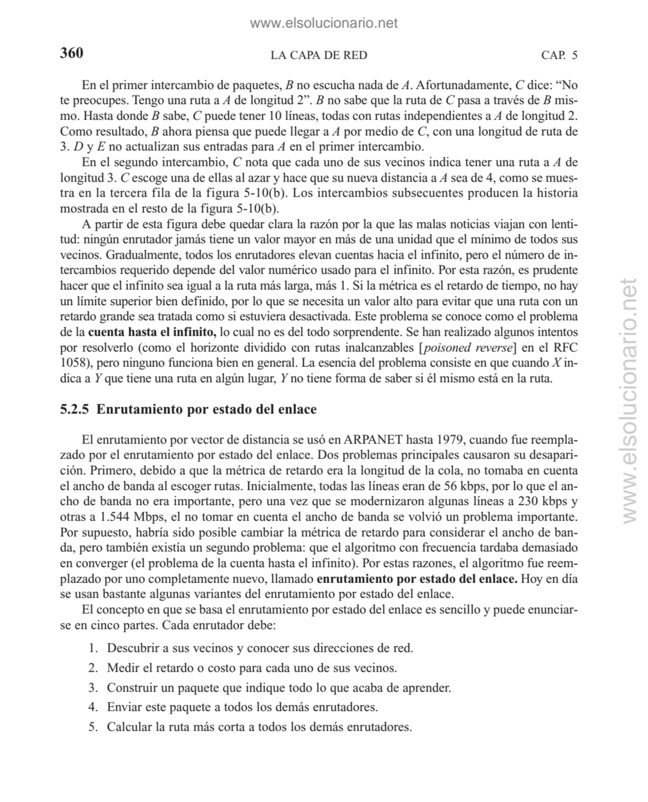 LA CAPA DE RED
En el primer intercambio de paquetes, B no escucha nada de A. Afortunadamente, C di…