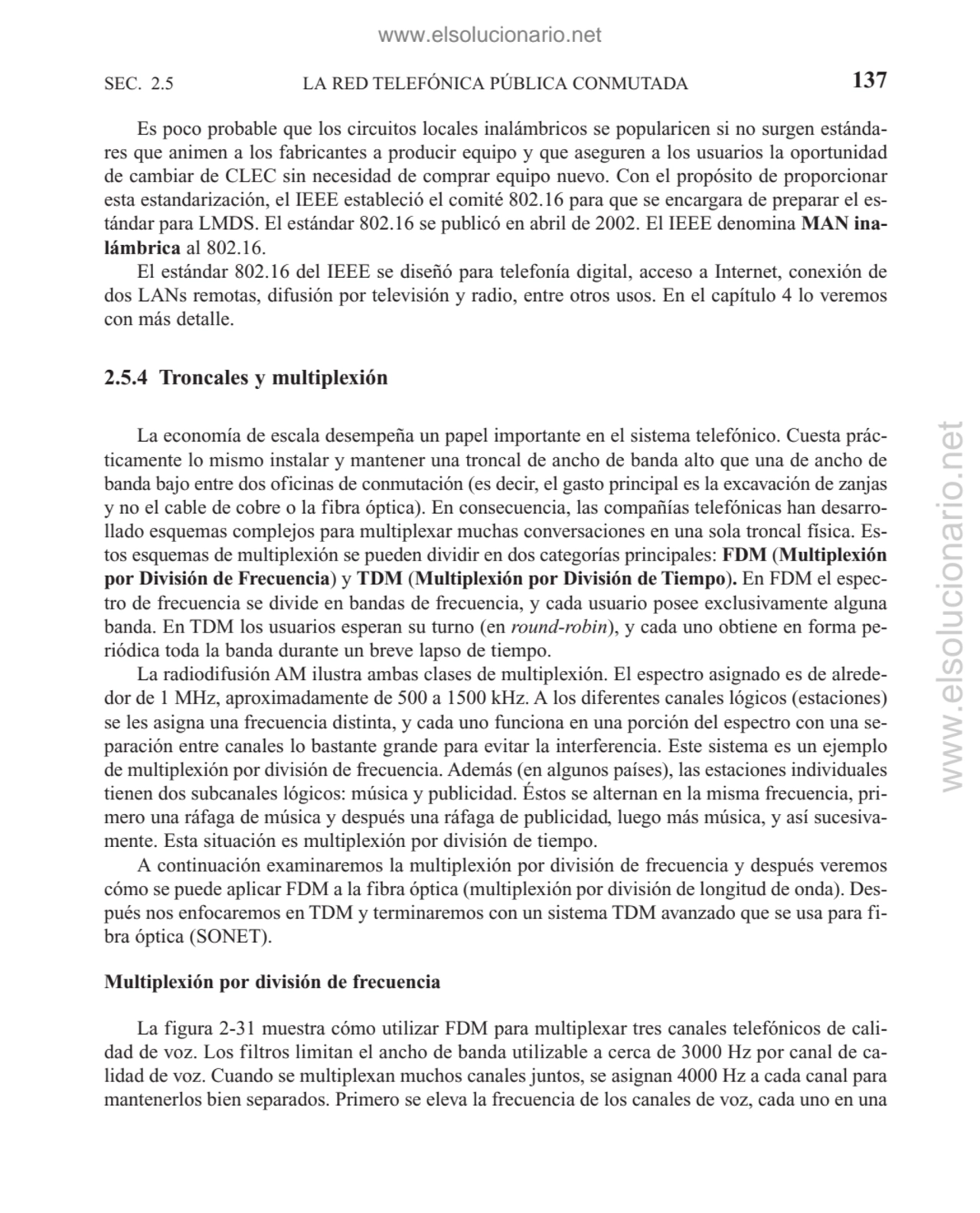 Es poco probable que los circuitos locales inalámbricos se popularicen si no surgen estándares que…