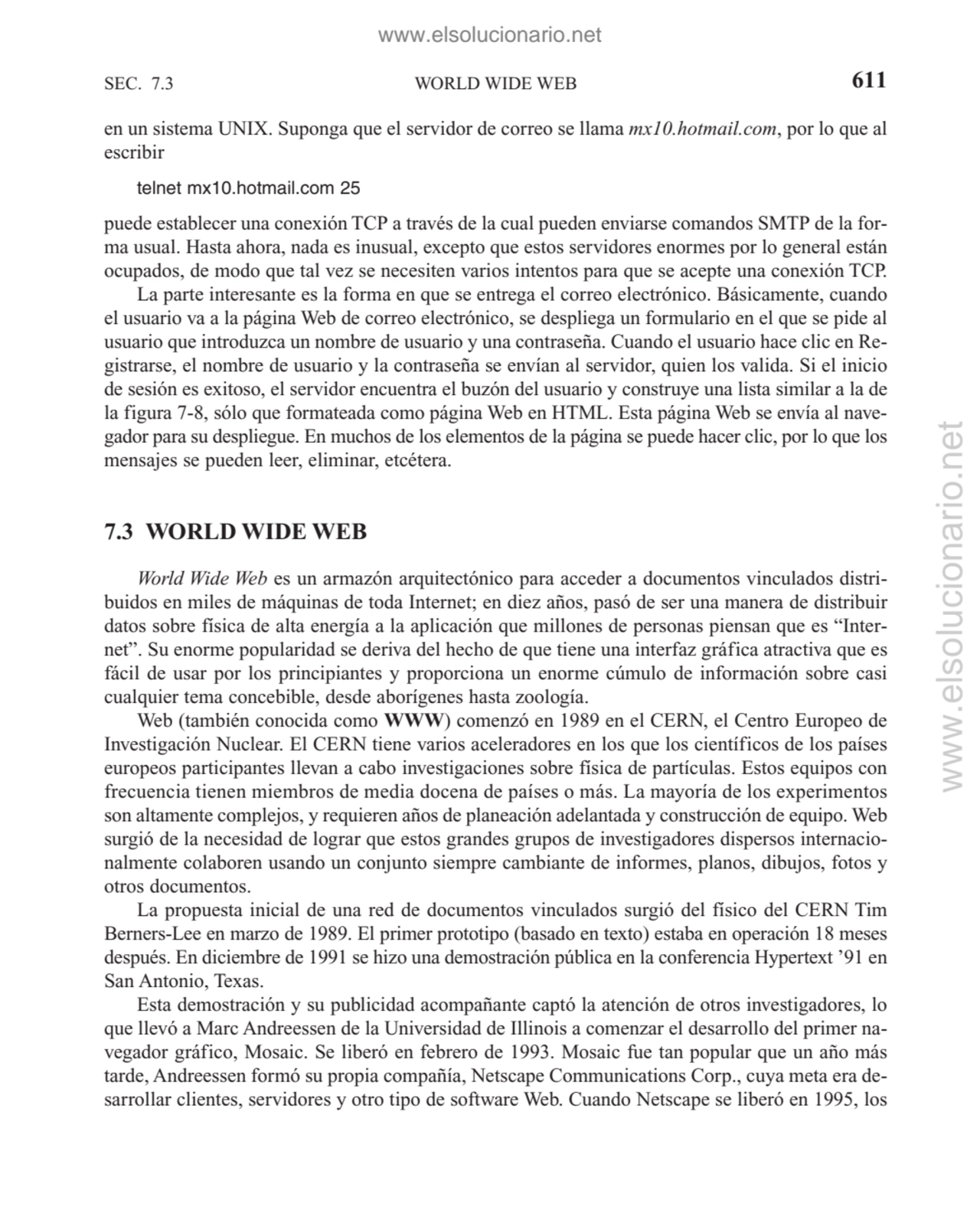WORLD WIDE WEB
en un sistema UNIX. Suponga que el servidor de correo se llama mx10.hotmail.com, po…