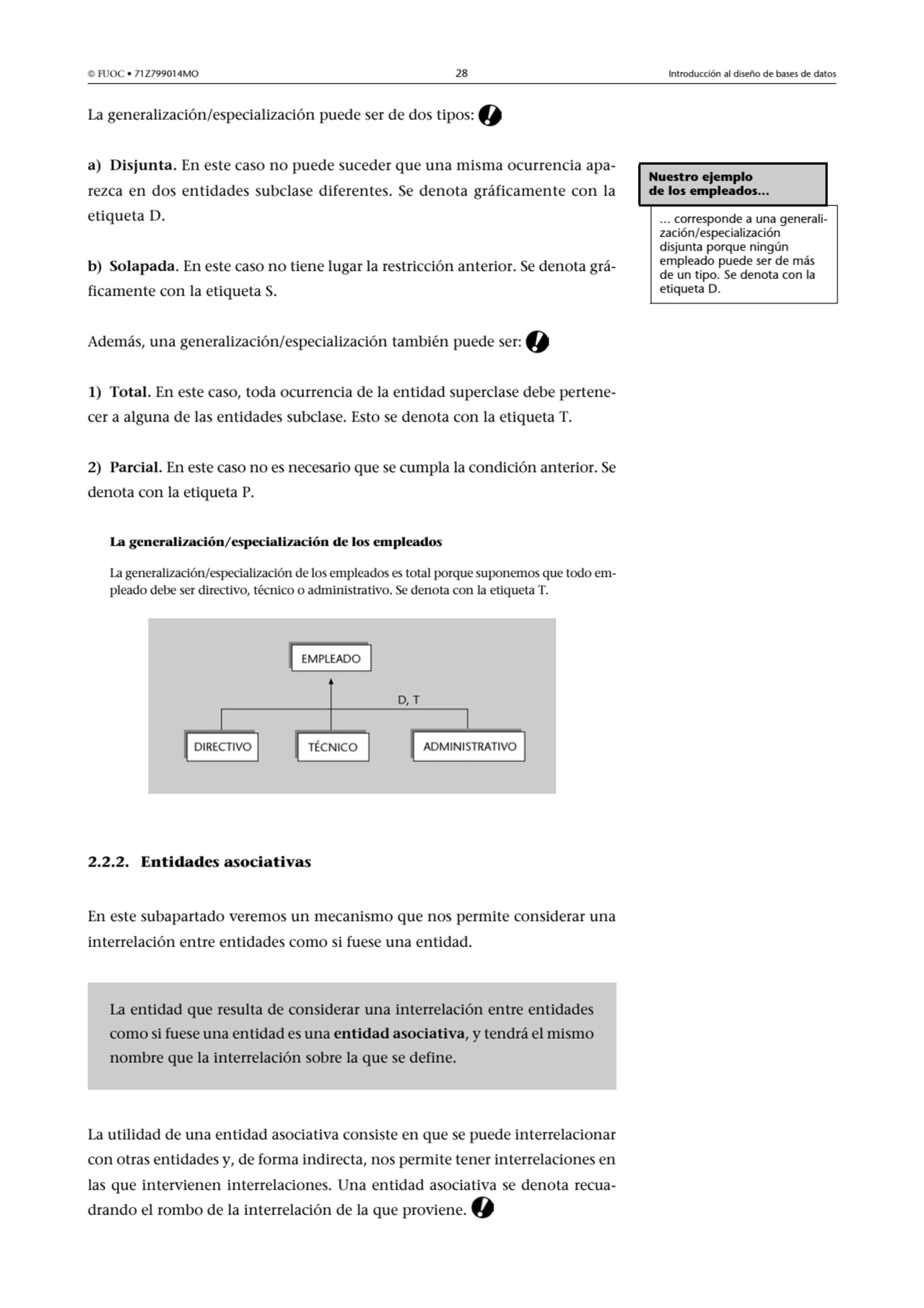  FUOC • 71Z799014MO 28 Introducción al diseño de bases de datos
La generalización/especialización…